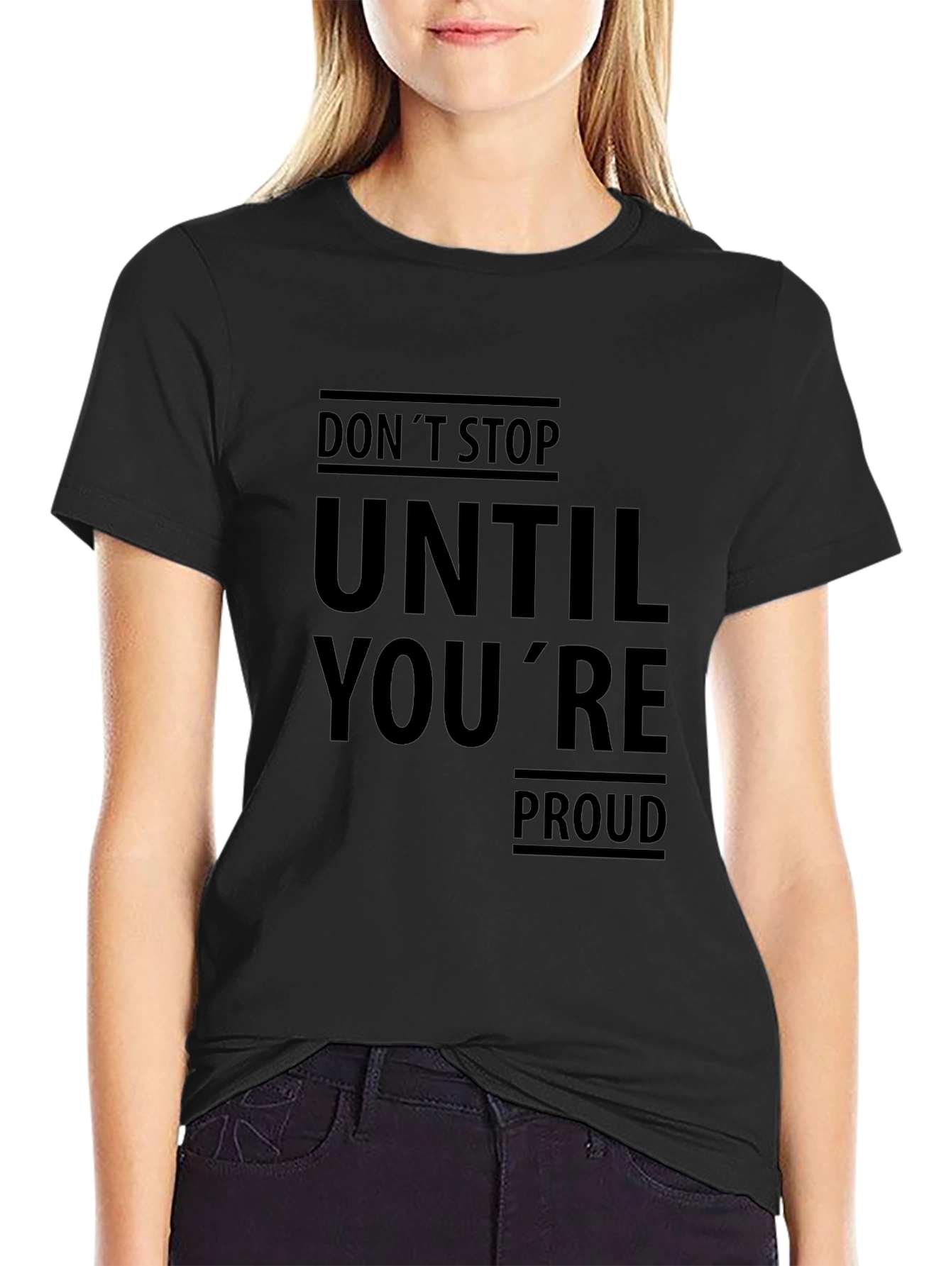 Motivational Black T-Shirt: Dont Stop Until Youre Proud