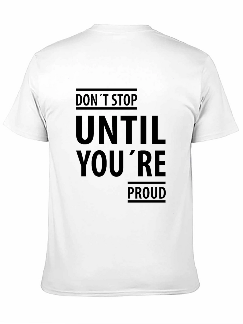 Motivational Black T-Shirt: Dont Stop Until Youre Proud