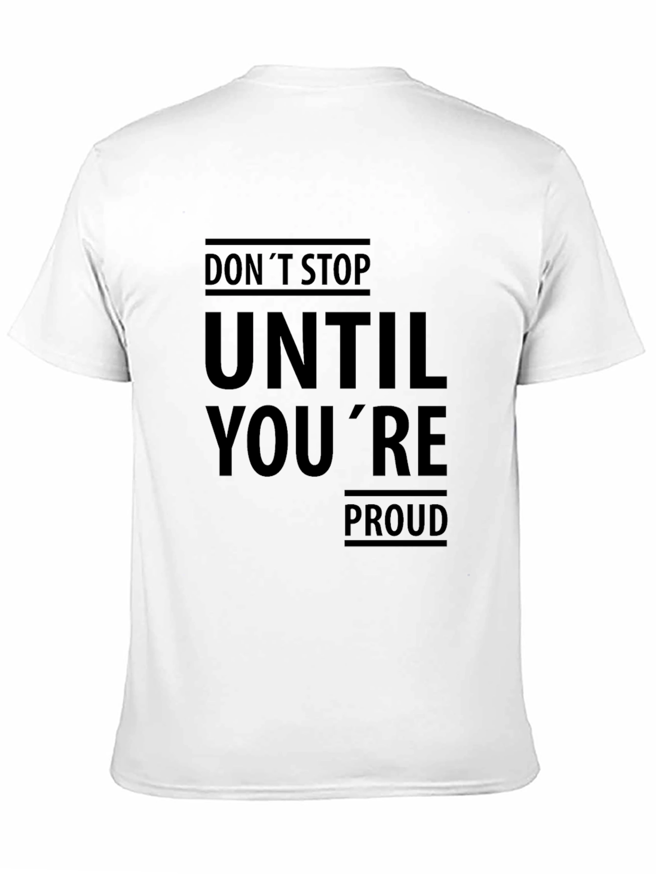 Motivational Black T-Shirt: Dont Stop Until Youre Proud