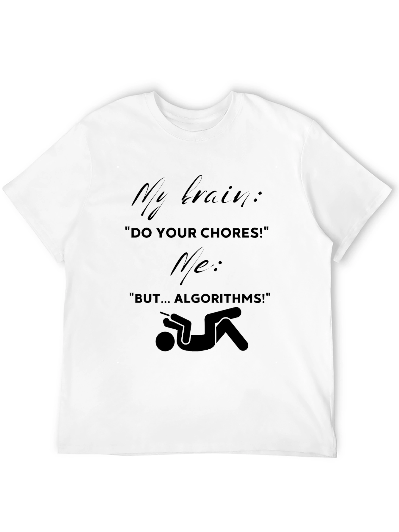 Funny Algorithm T-Shirt - Brain vs. Chores