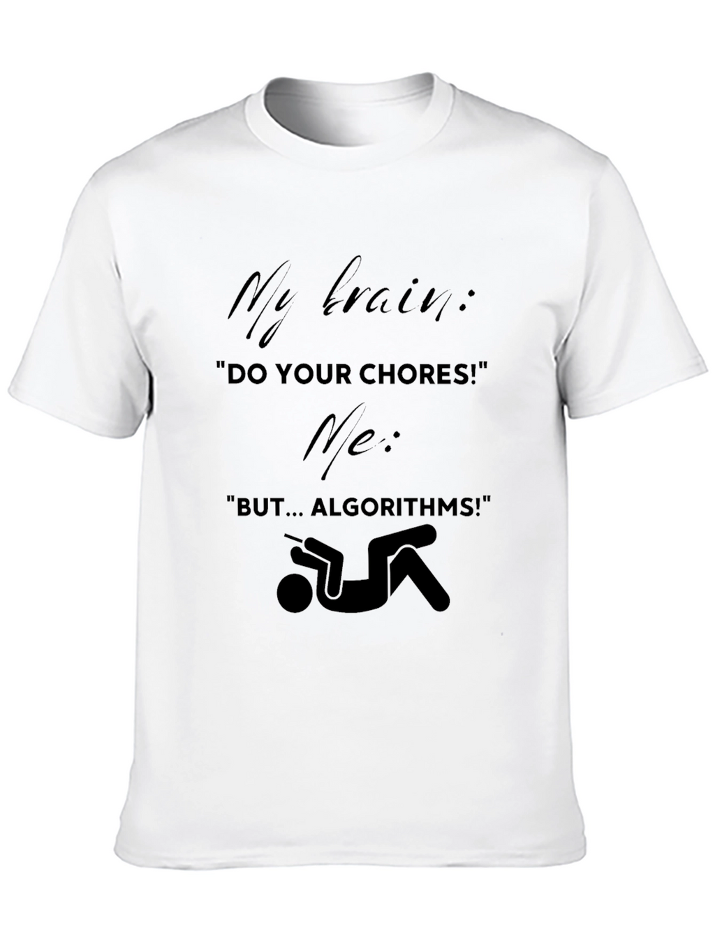 Funny Algorithm T-Shirt - Brain vs. Chores