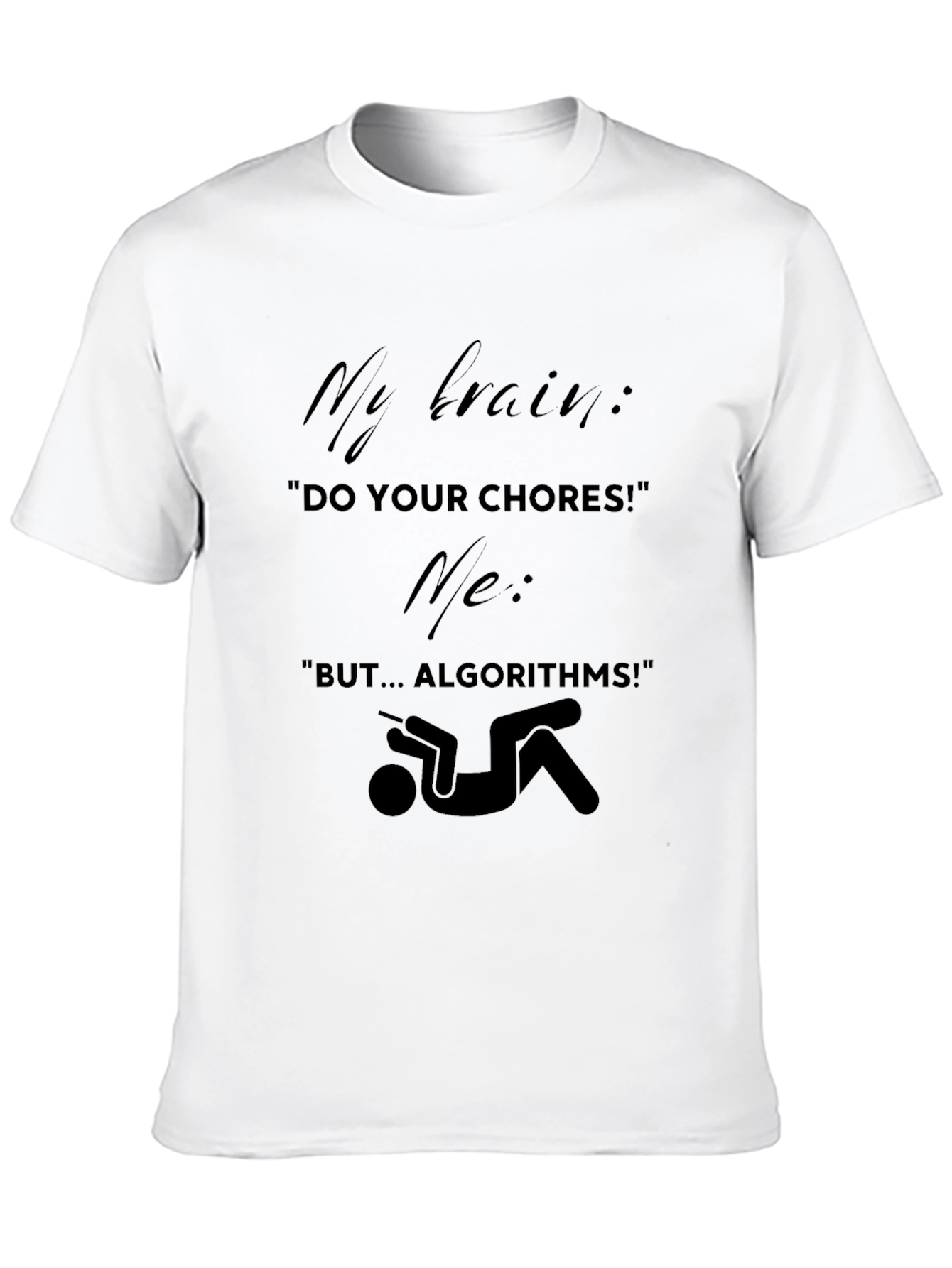 Funny Algorithm T-Shirt - Brain vs. Chores