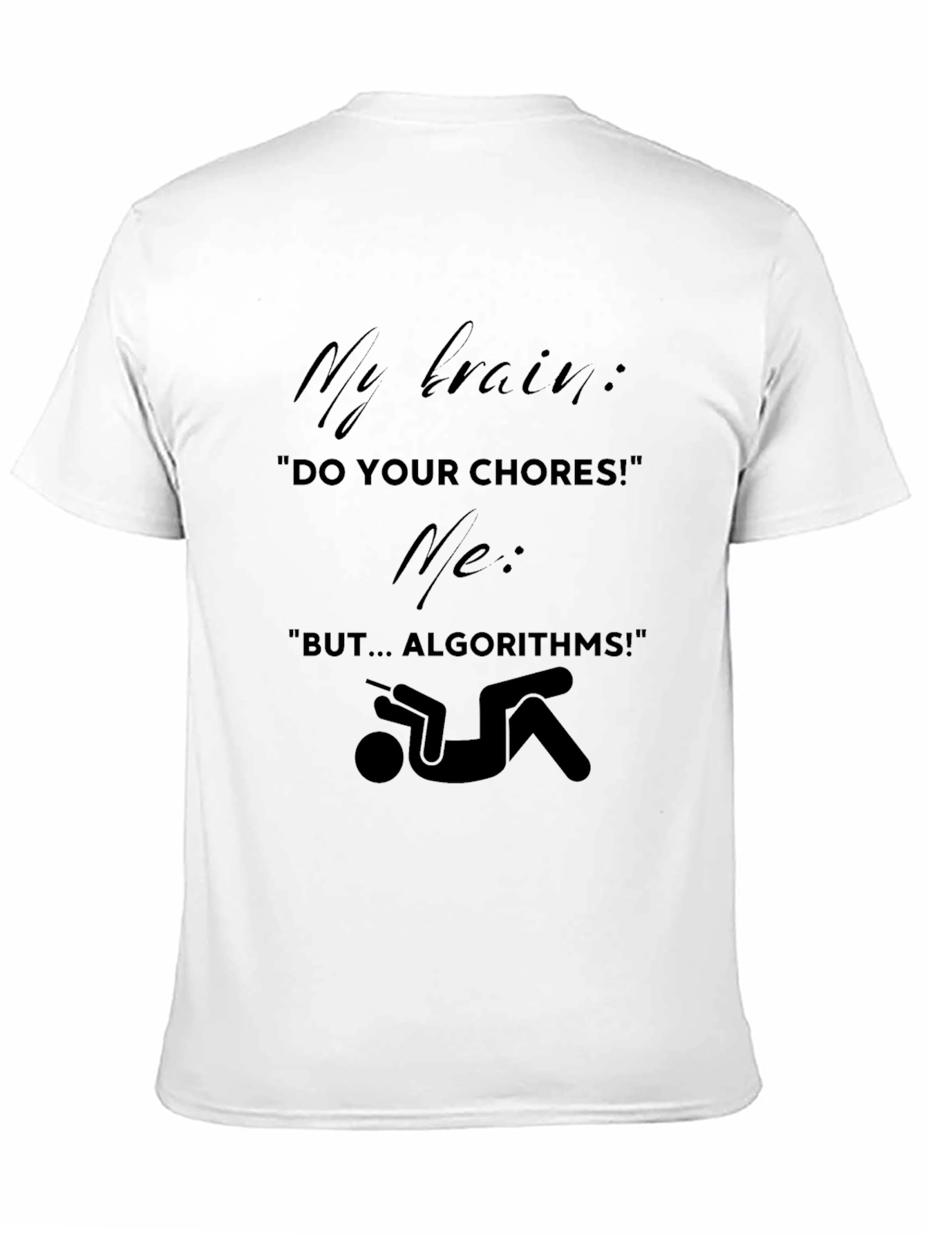 Funny Algorithm T-Shirt - Brain vs. Chores