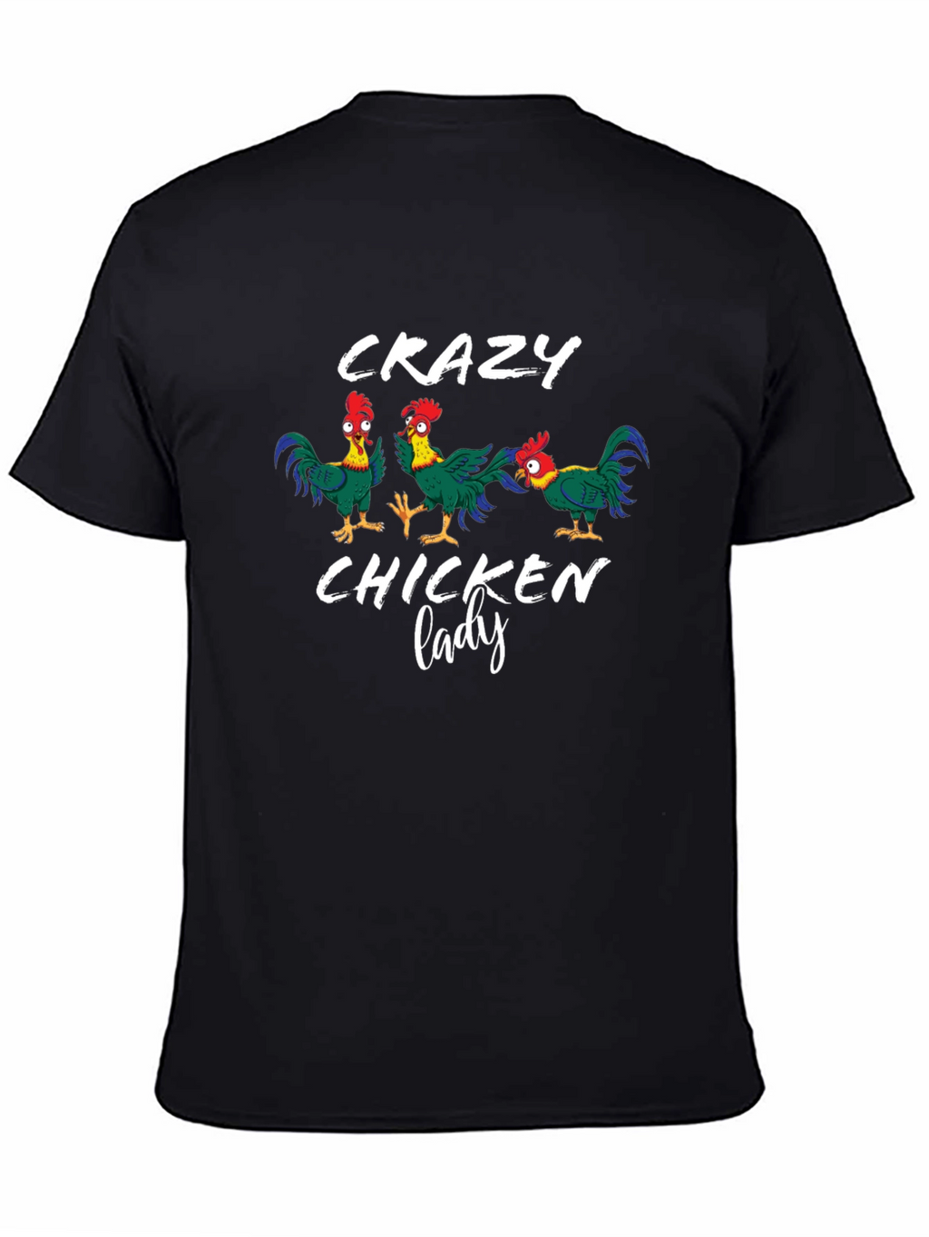 Crazy Chicken Lady T-Shirt - Novelty Graphic Tee