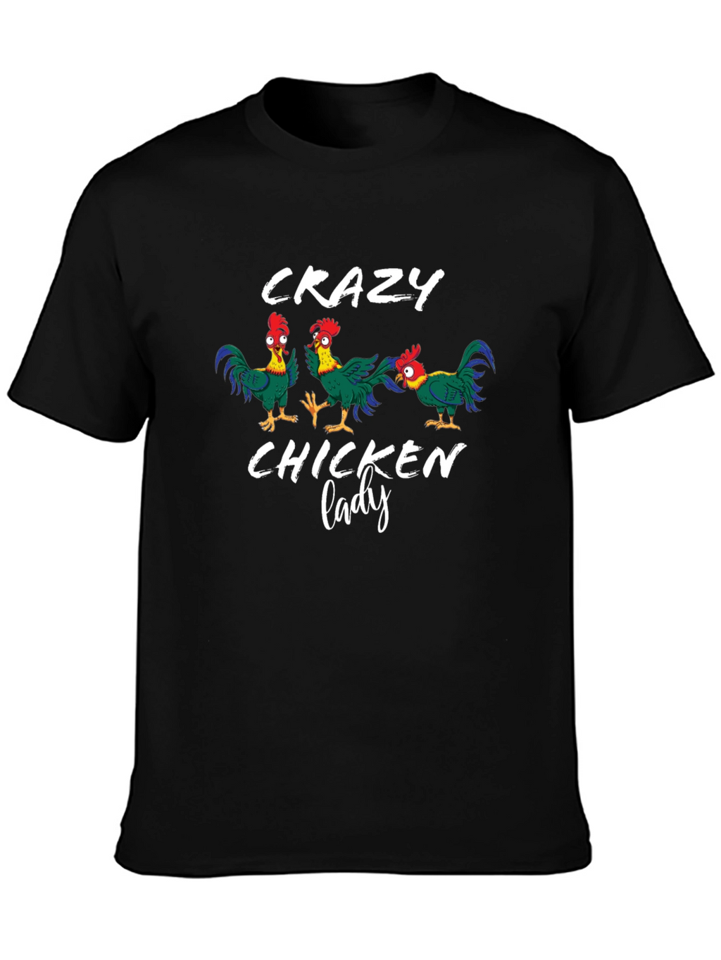 Crazy Chicken Lady T-Shirt - Novelty Graphic Tee