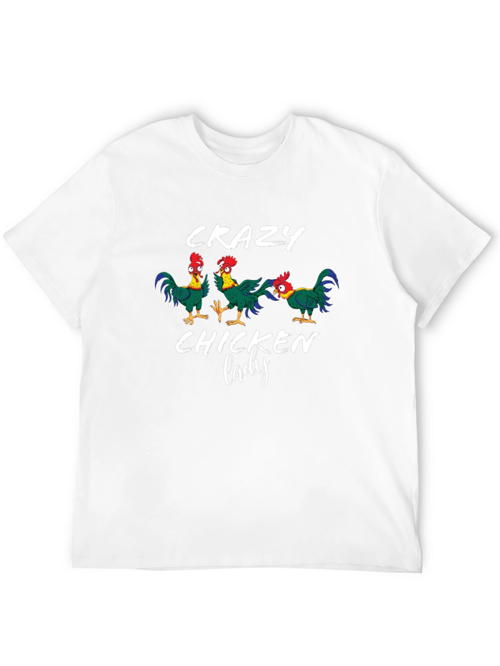 Crazy Chicken Lady T-Shirt - Novelty Graphic Tee
