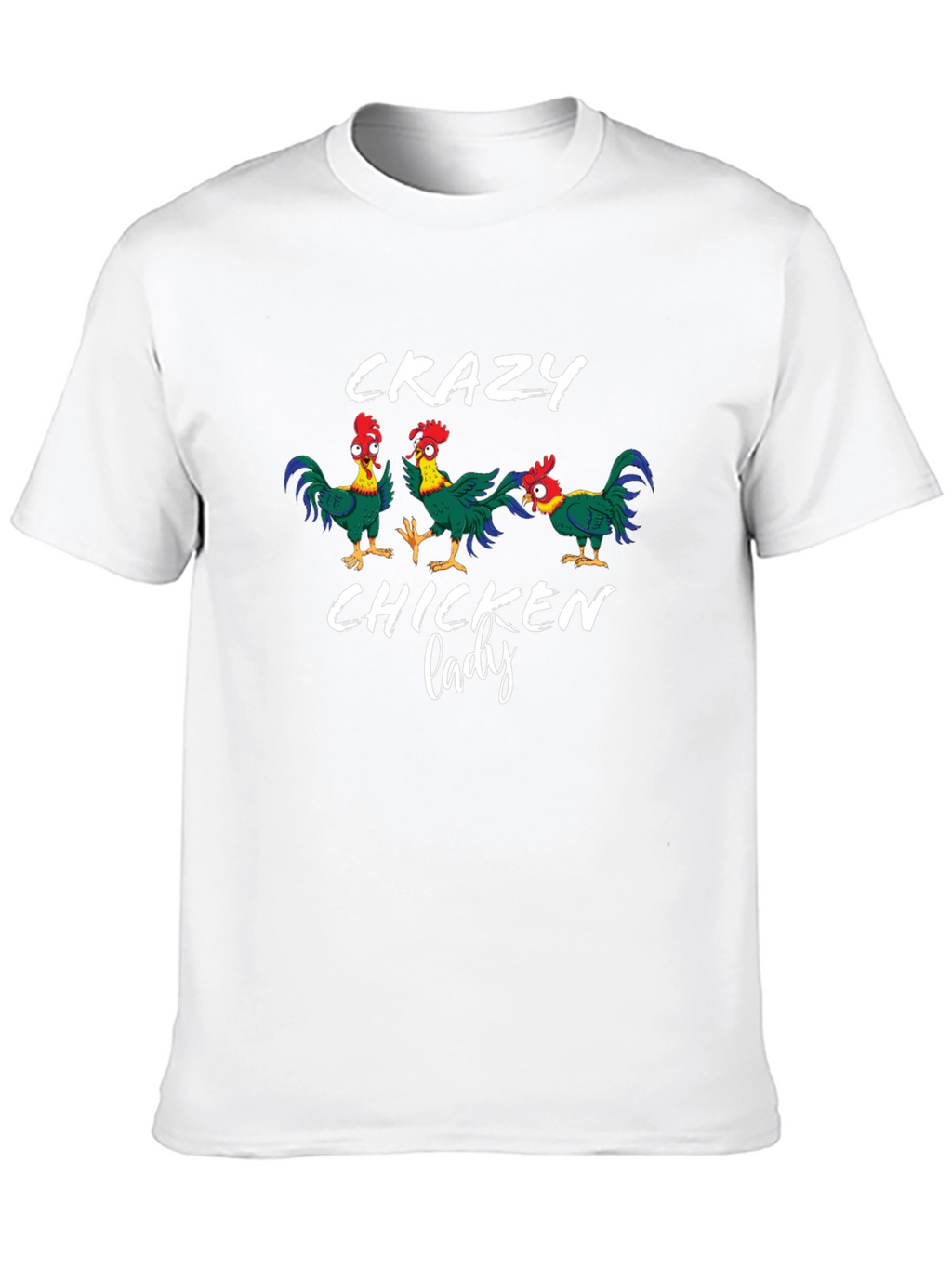 Crazy Chicken Lady T-Shirt - Novelty Graphic Tee