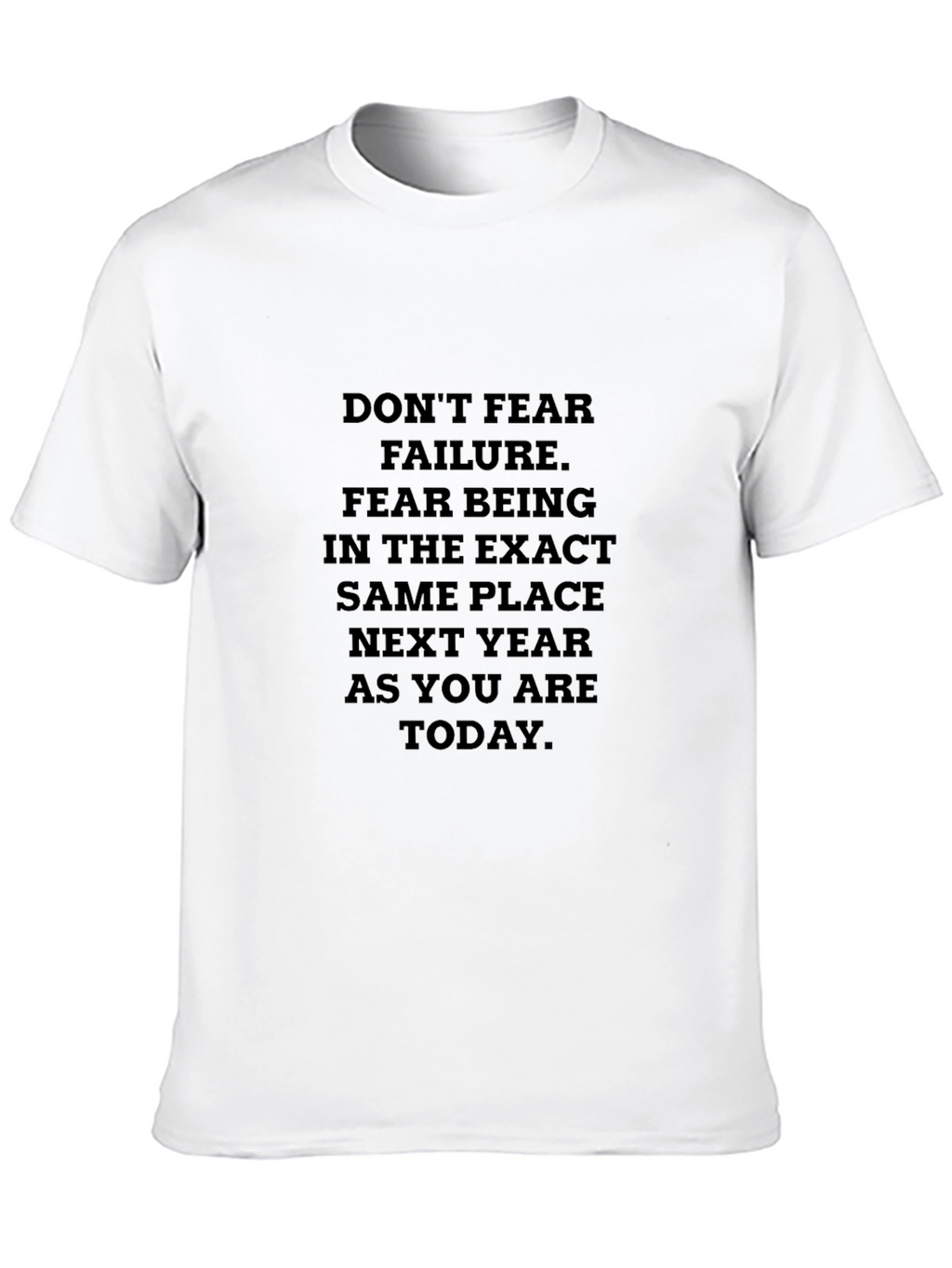 Motivational Quote T-Shirt: Dont Fear Failure