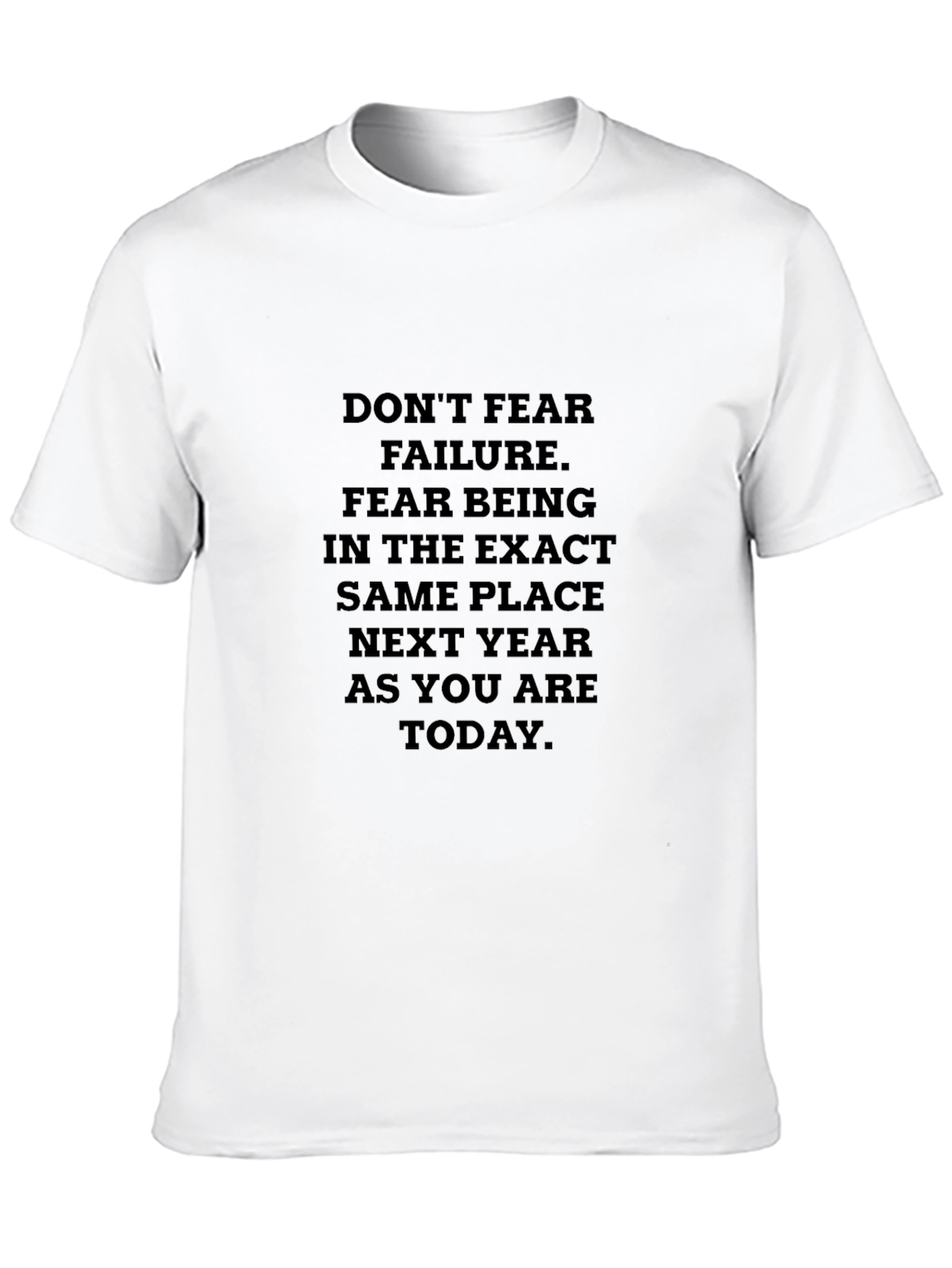 Motivational Quote T-Shirt: Dont Fear Failure