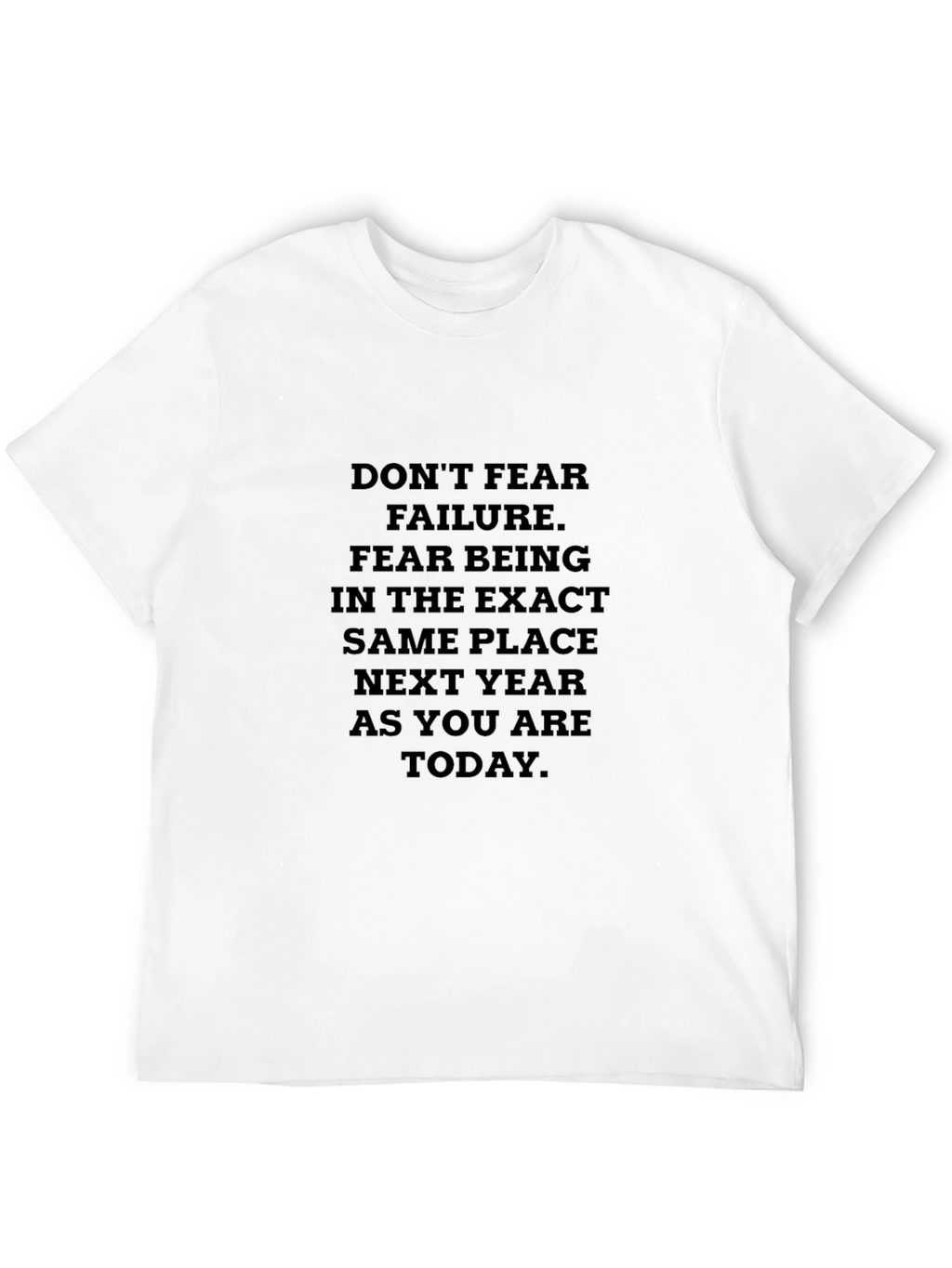 Motivational Quote T-Shirt: Dont Fear Failure