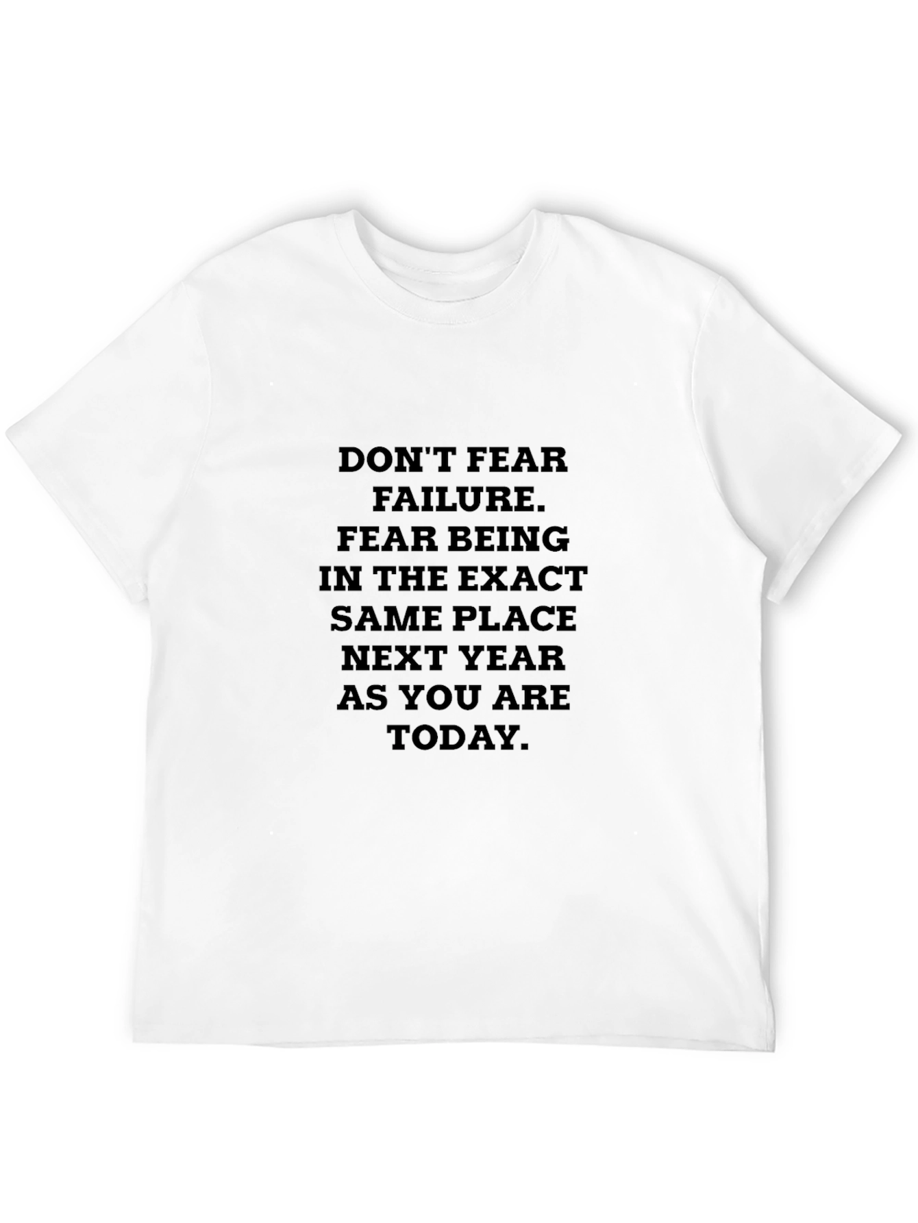 Motivational Quote T-Shirt: Dont Fear Failure