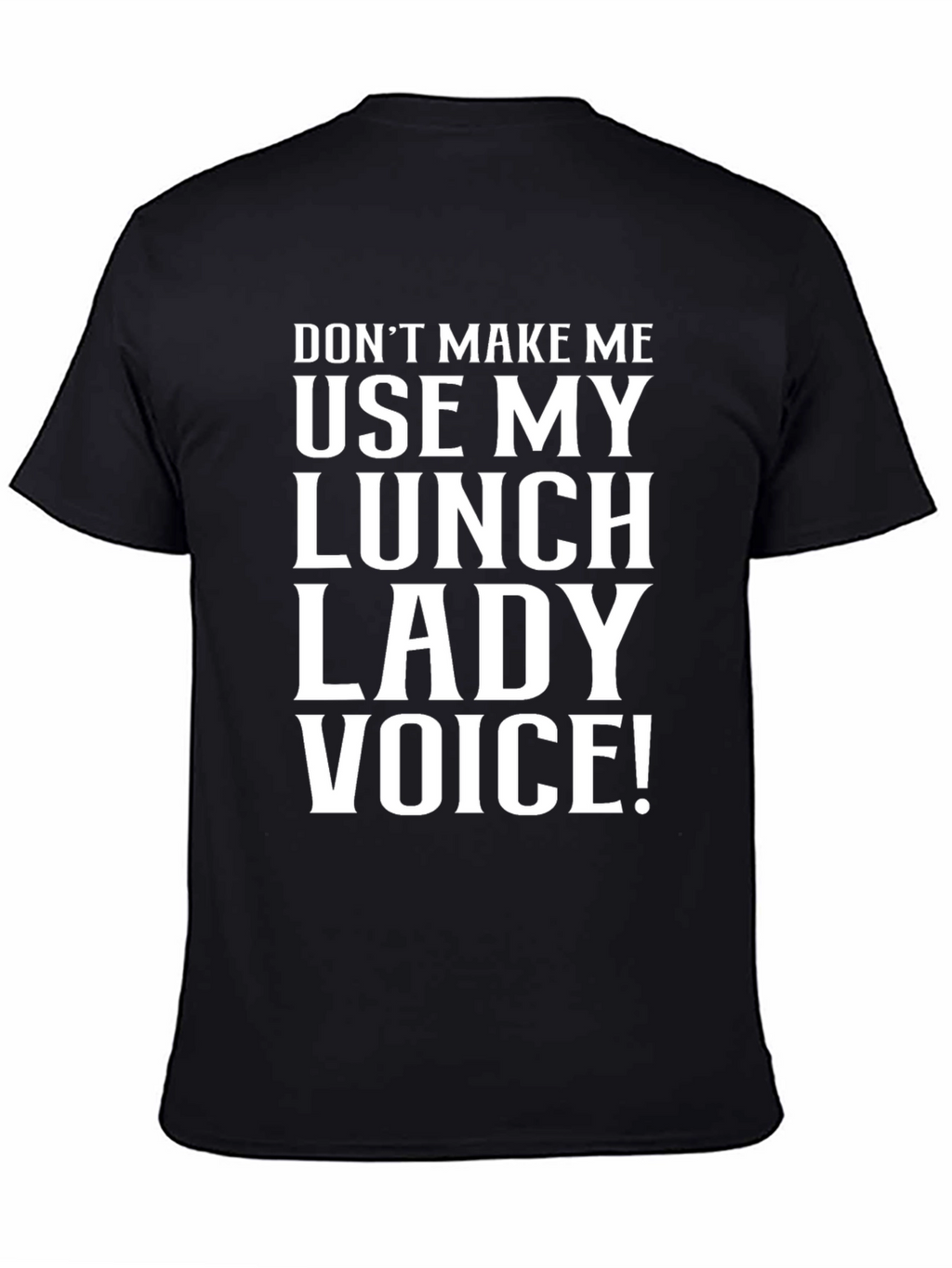Lunch Lady Voice T-Shirt - Funny Sarcastic Tee