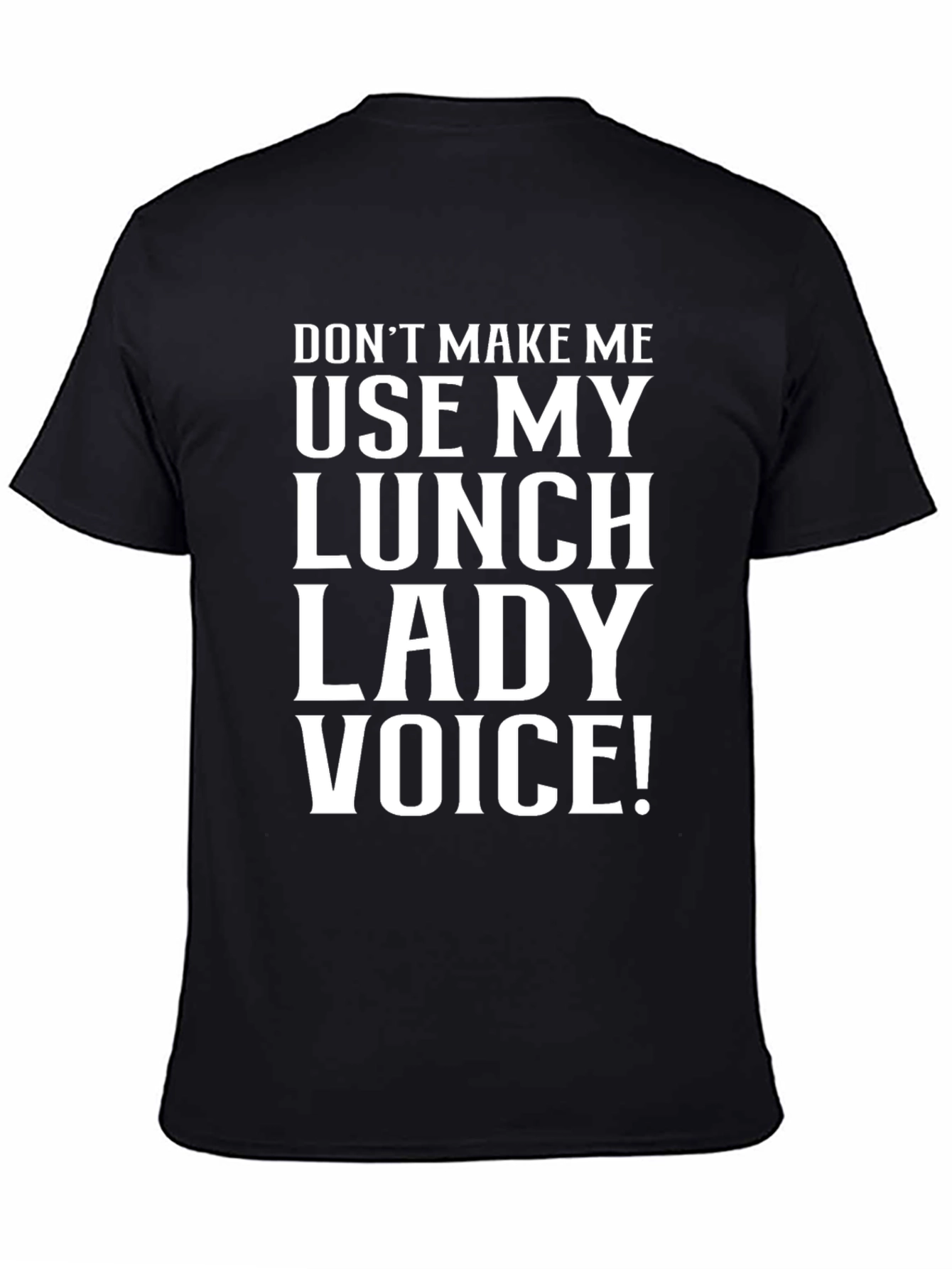 Lunch Lady Voice T-Shirt - Funny Sarcastic Tee