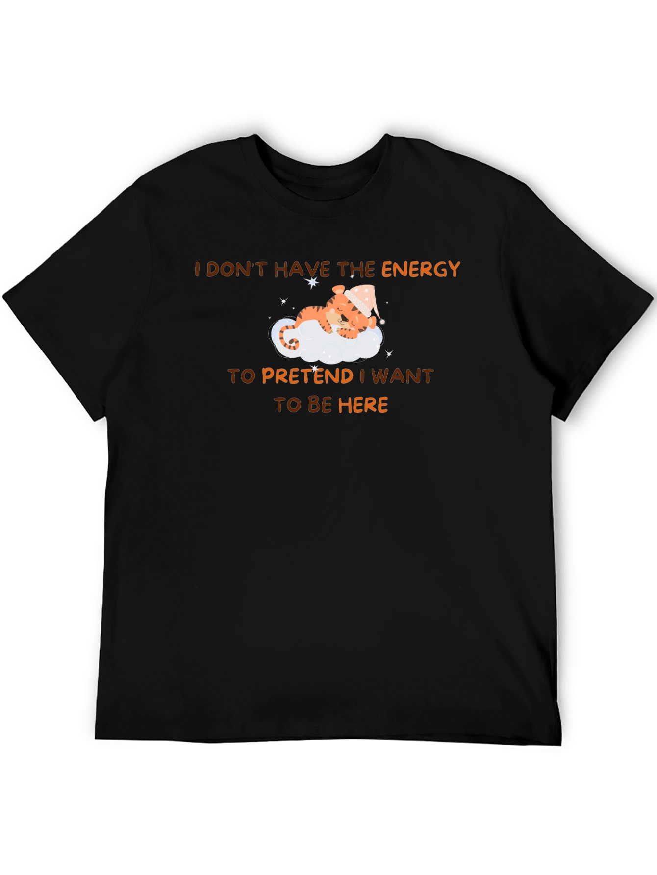 Sleepy Tiger T-Shirt - I Dont Have The Energy