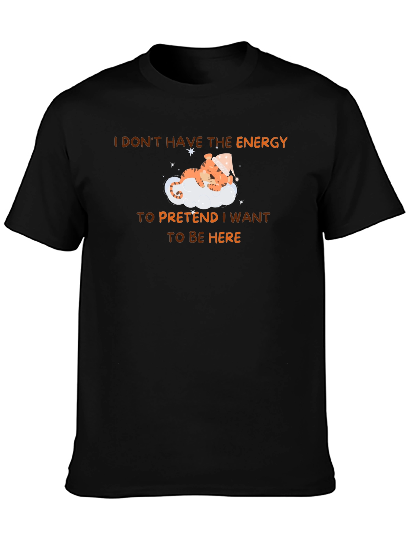Sleepy Tiger T-Shirt - I Dont Have The Energy