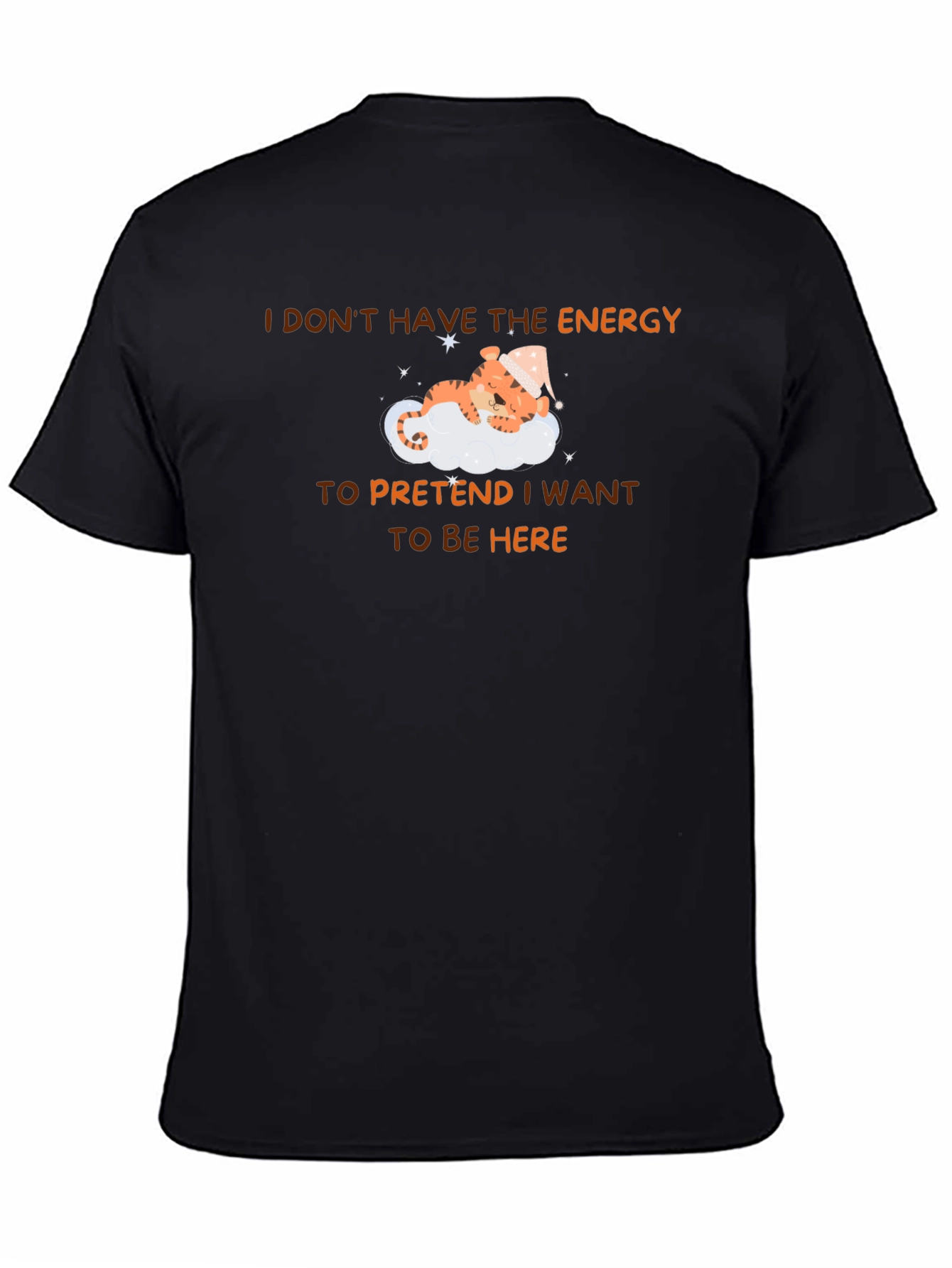 Sleepy Tiger T-Shirt - I Dont Have The Energy