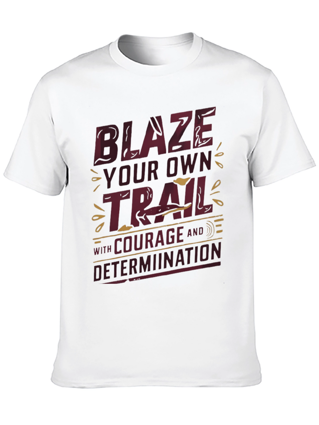 Blaze Your Own Trail Graphic Tee - Inspirational Design