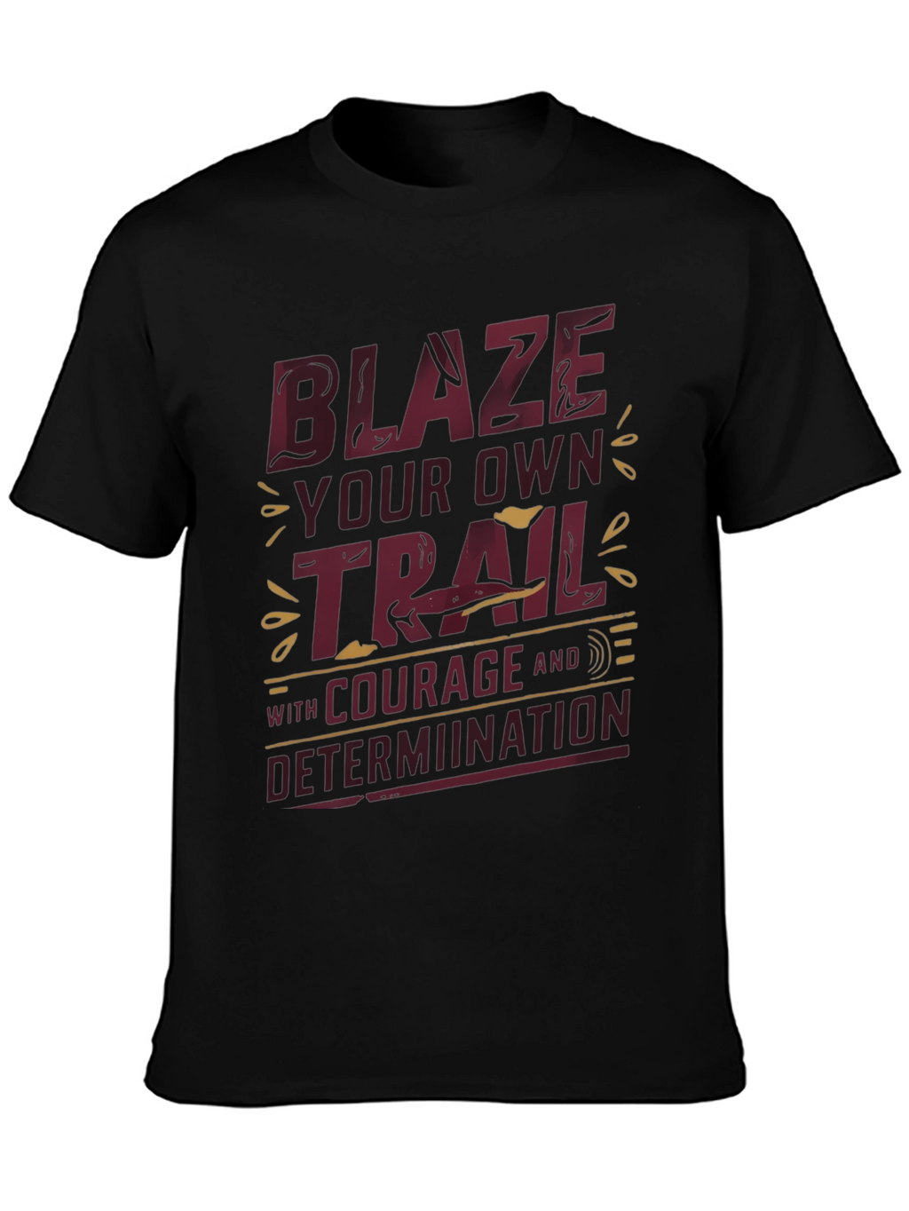 Blaze Your Own Trail Graphic Tee - Inspirational Design