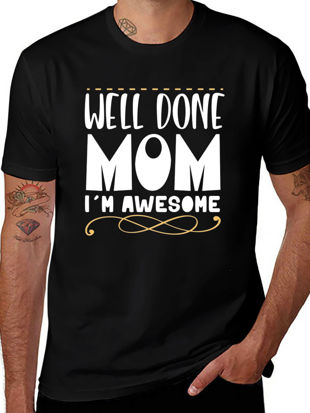 Well Done Mom Im Awesome Funny T-Shirt