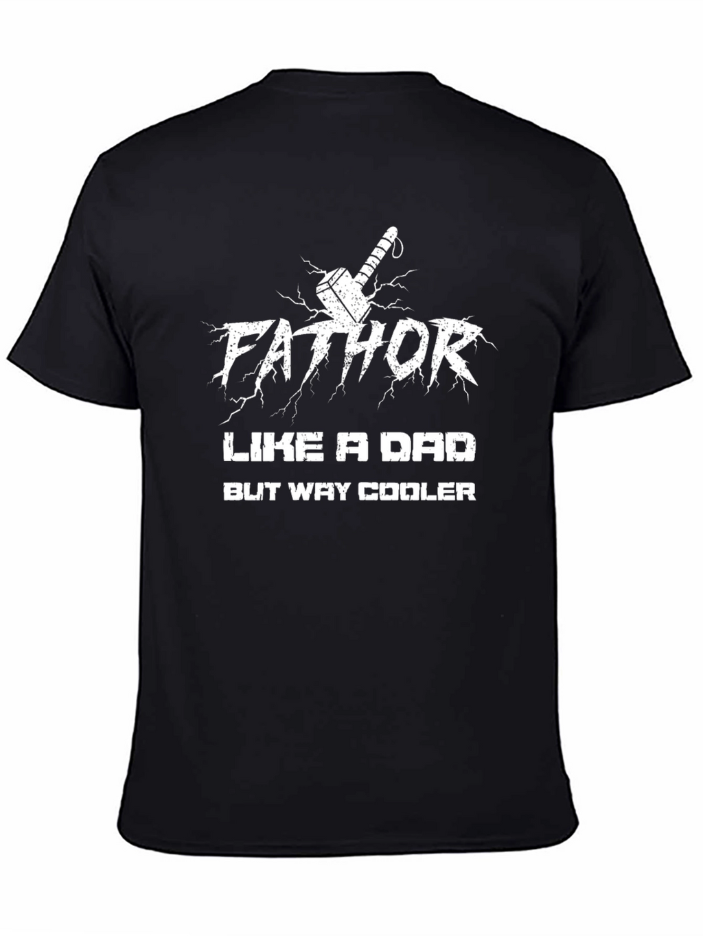 Fathor Like a Dad But Way Cooler T-Shirt