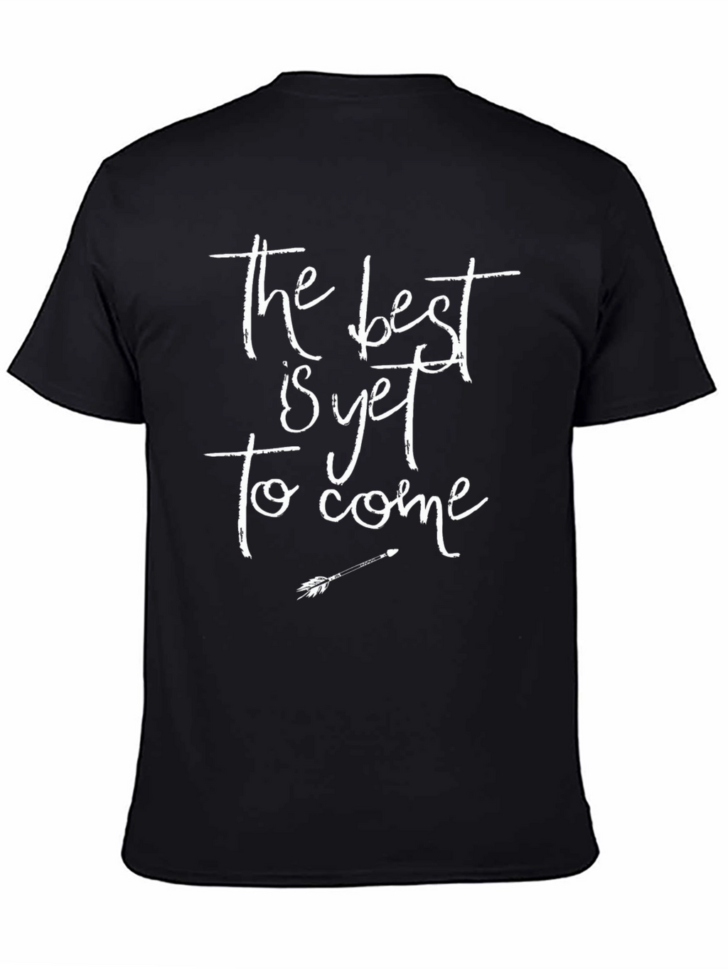 The Best is Yet to Come Graphic T-Shirt