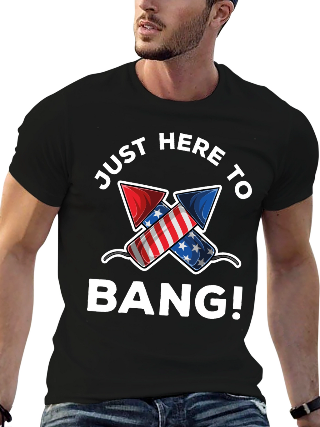 Just Here to Bang! 4th of July T-Shirt