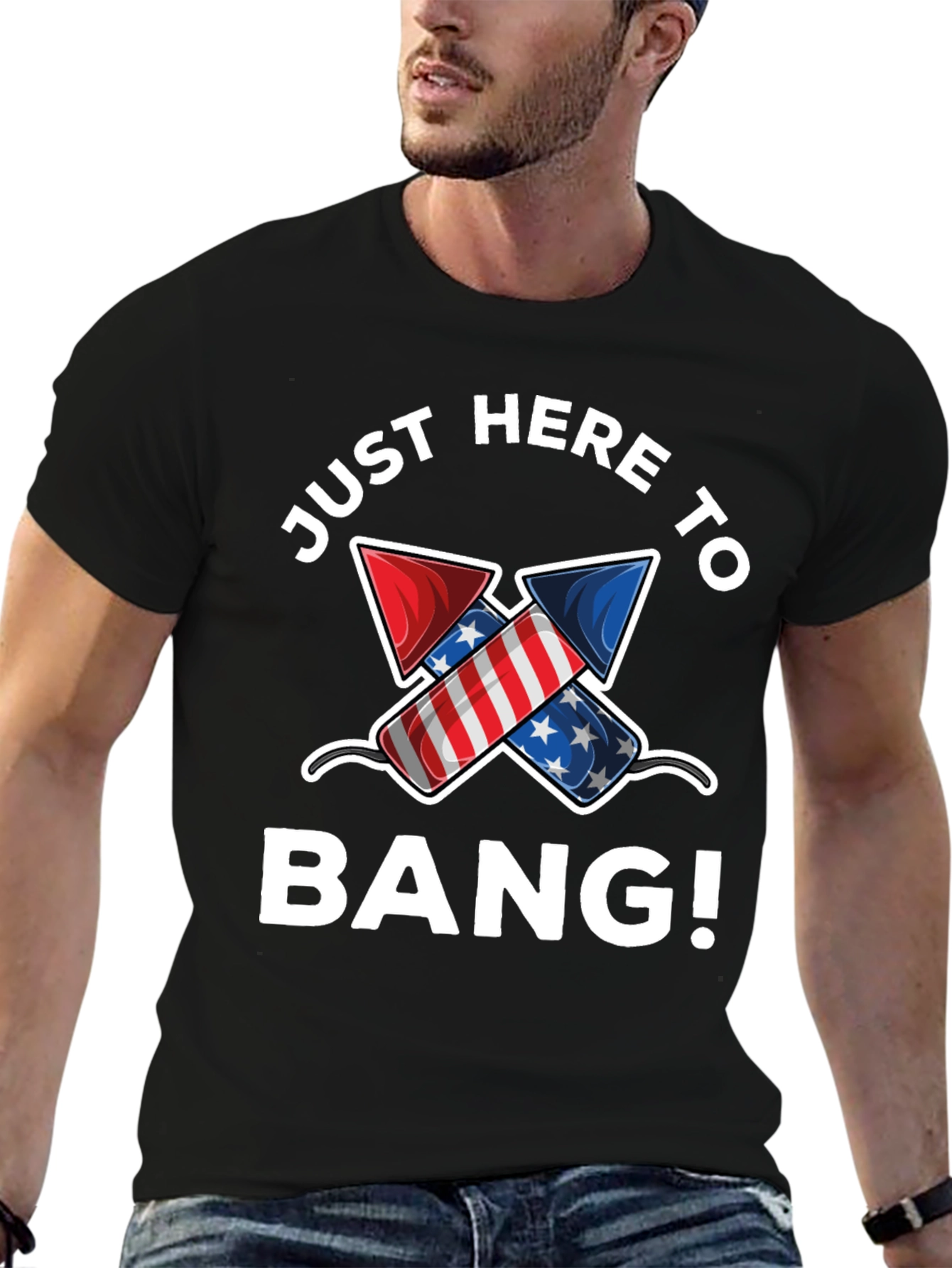 Just Here to Bang! 4th of July T-Shirt