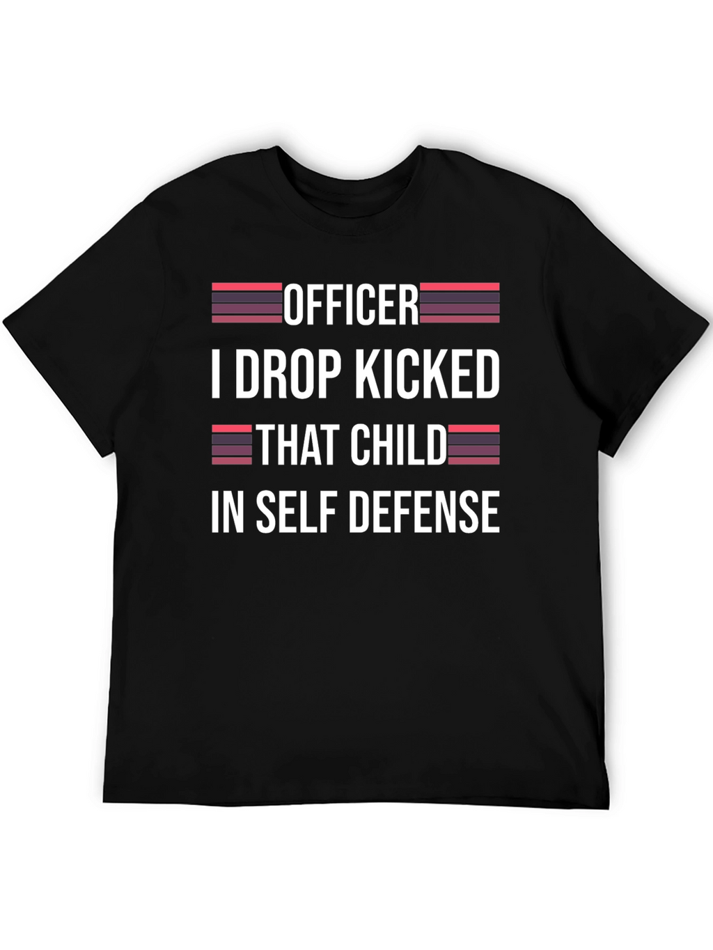 Officer I Drop Kicked That Child T-Shirt