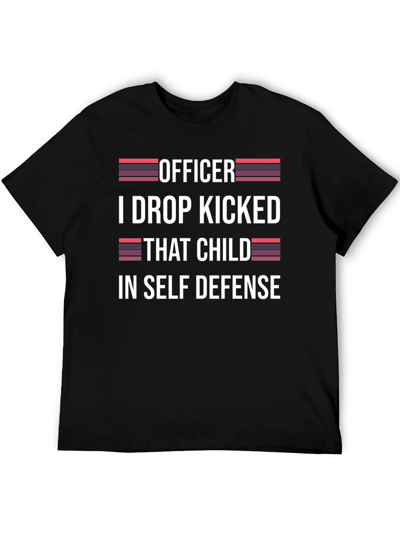 Officer I Drop Kicked That Child T-Shirt