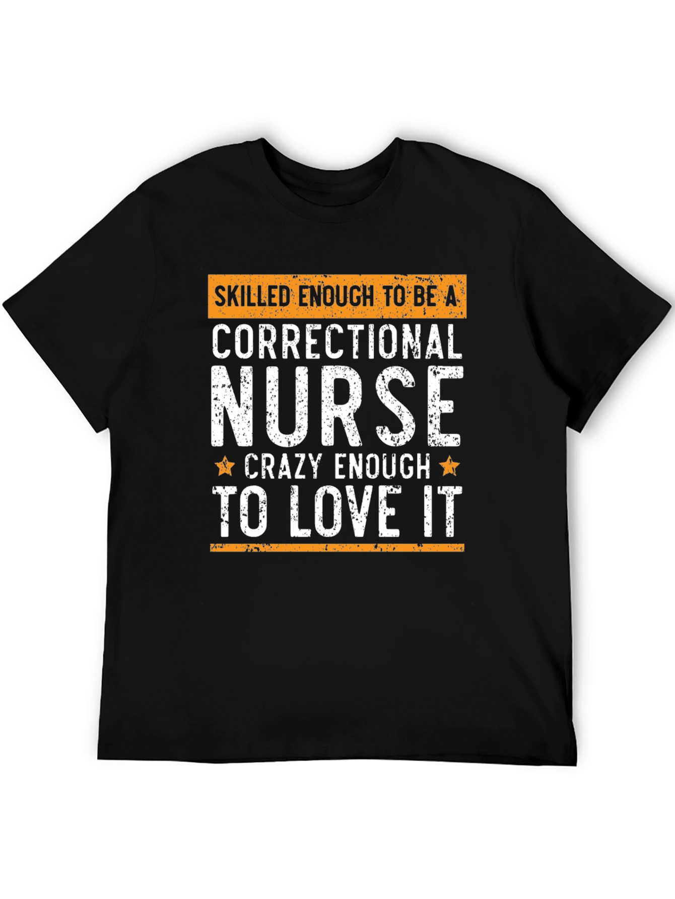 Correctional Nurse T-Shirt Crazy Enough to Love It