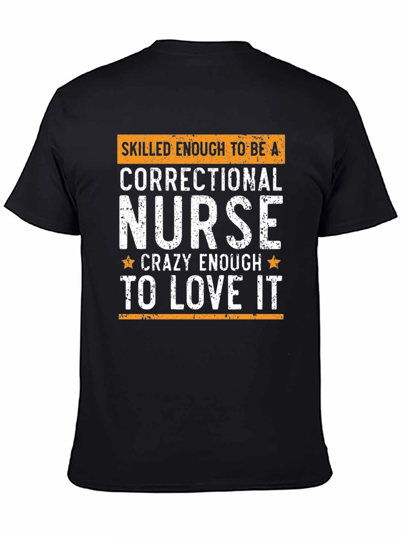 Correctional Nurse T-Shirt Crazy Enough to Love It