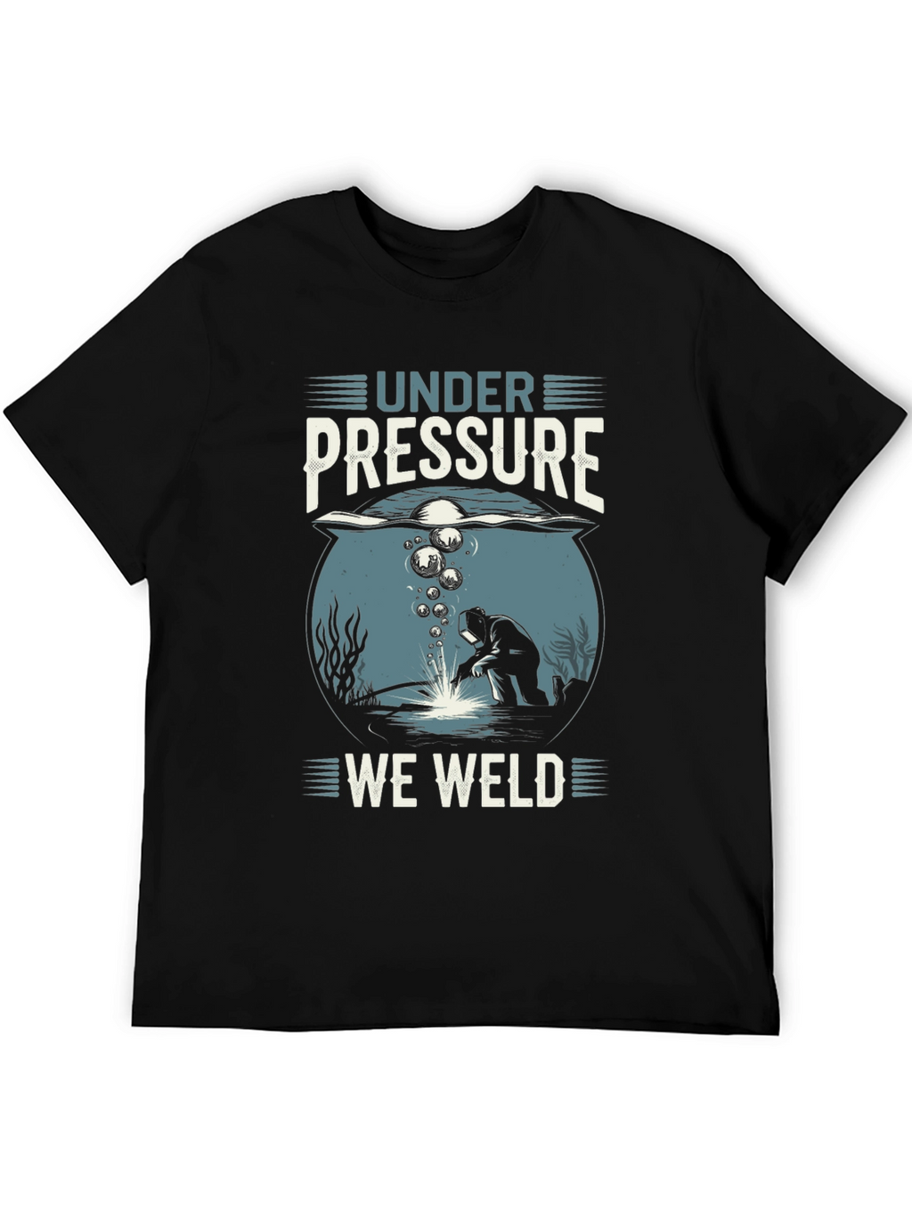 Under Pressure We Weld T-Shirt