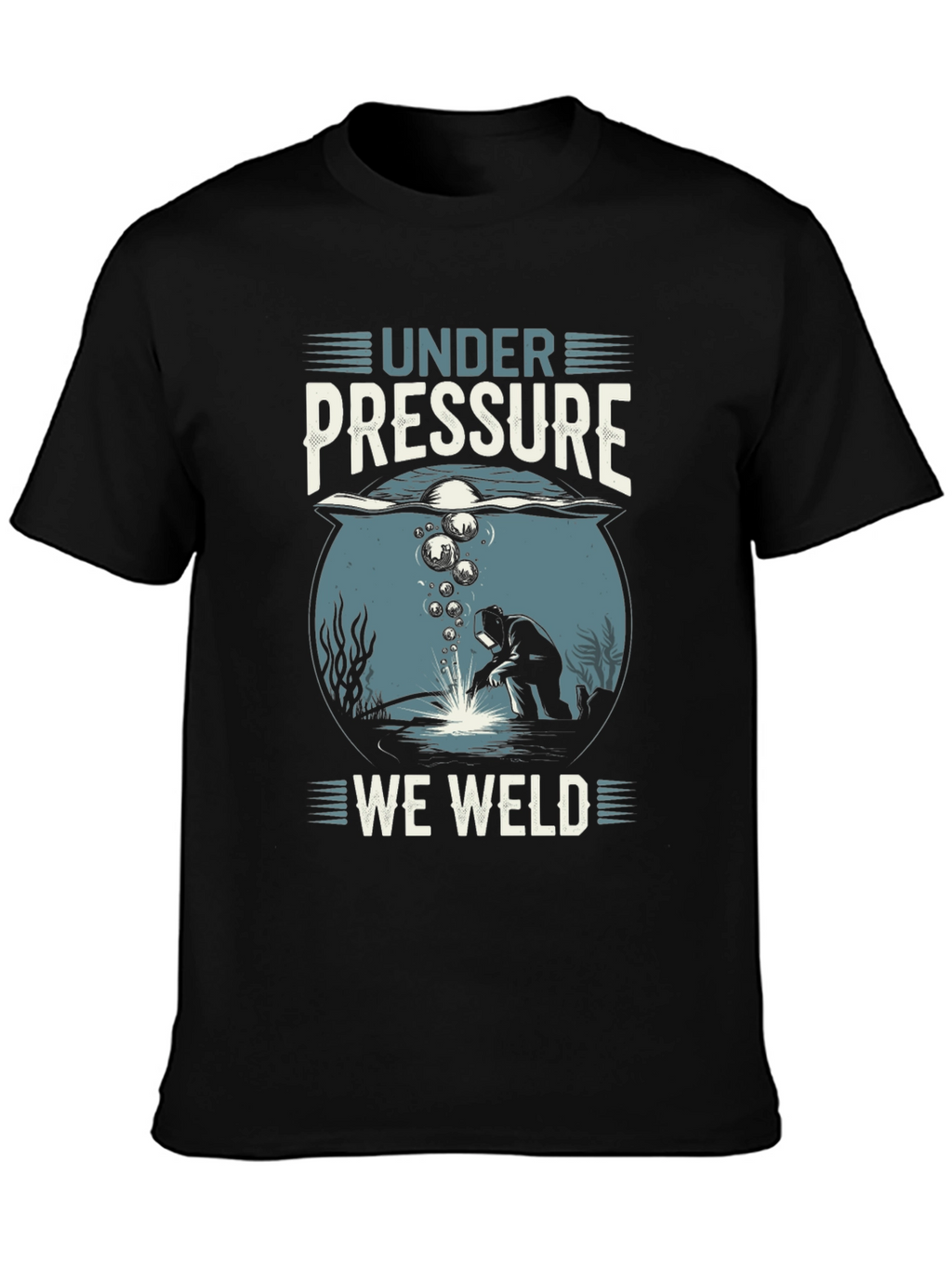 Under Pressure We Weld T-Shirt