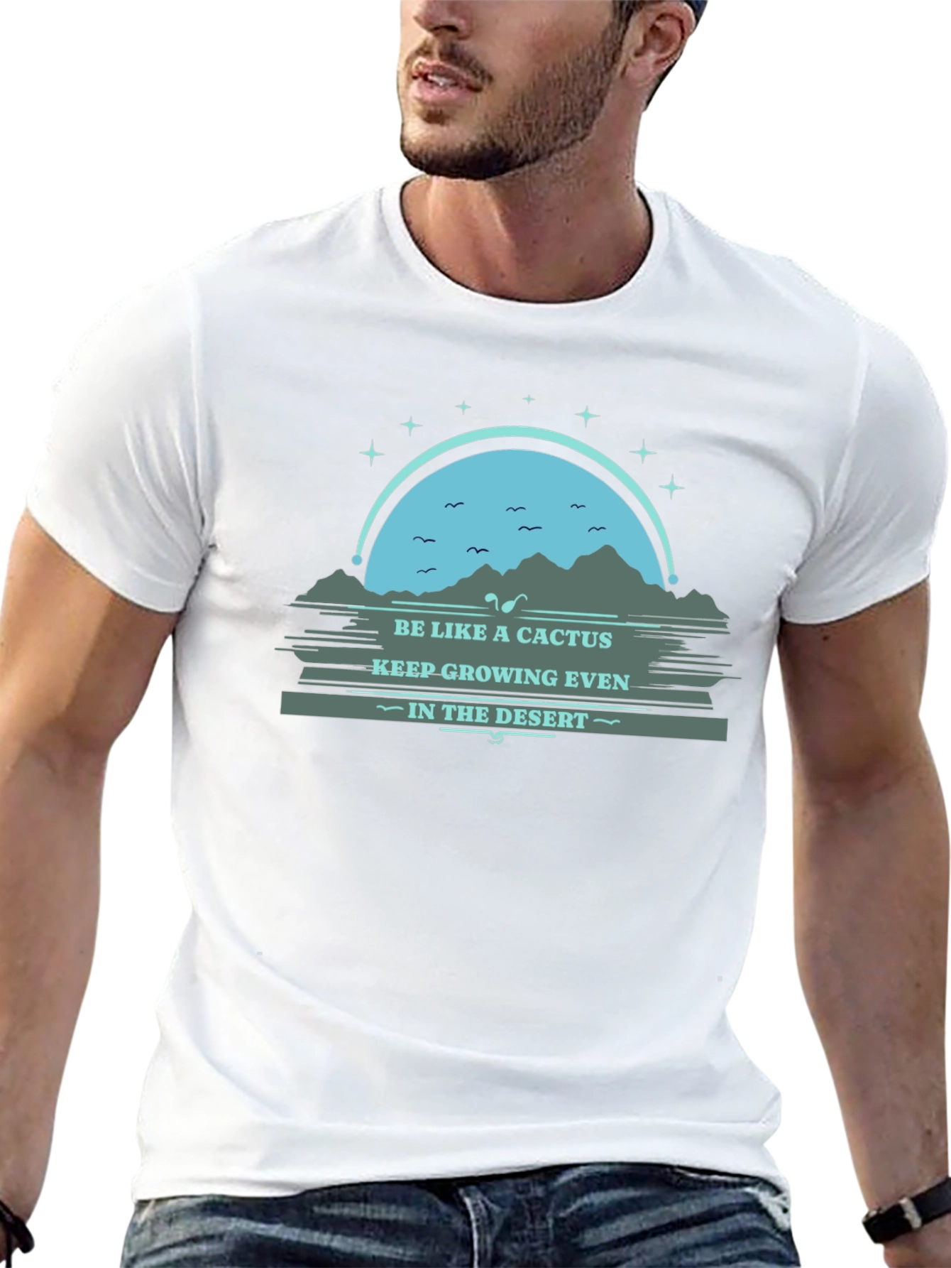 Be Like a Cactus T-Shirt: Grow in the Desert