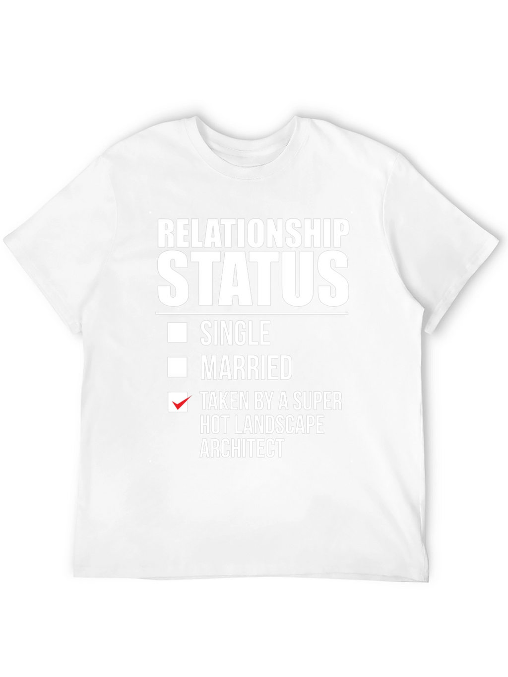 Funny Relationship Status Landscape Architect T-Shirt