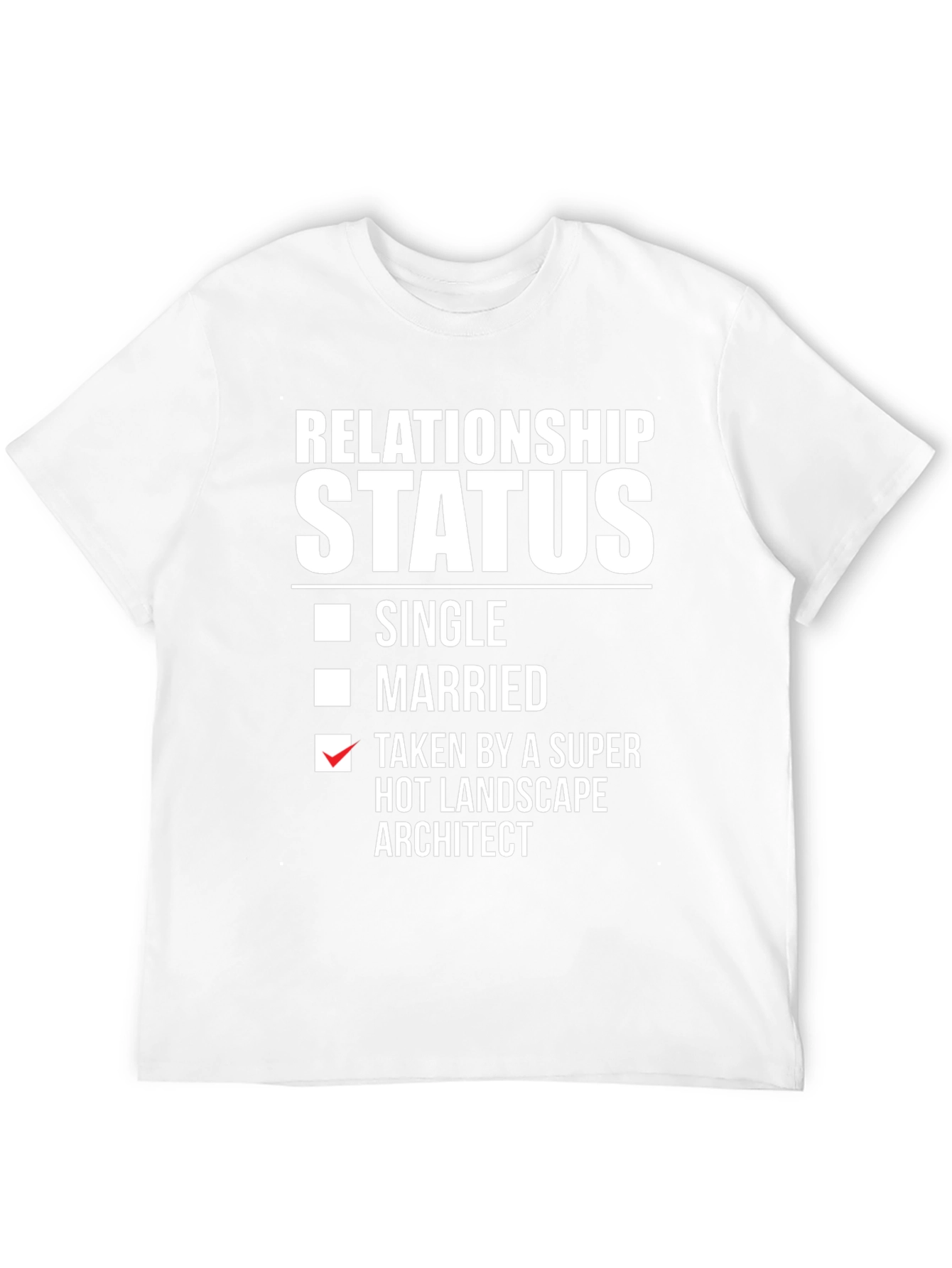 Funny Relationship Status Landscape Architect T-Shirt