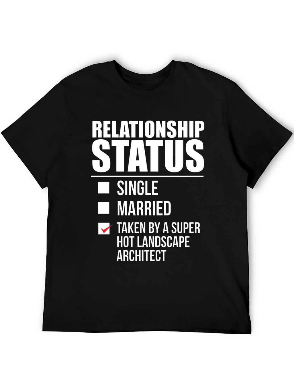 Funny Relationship Status Landscape Architect T-Shirt