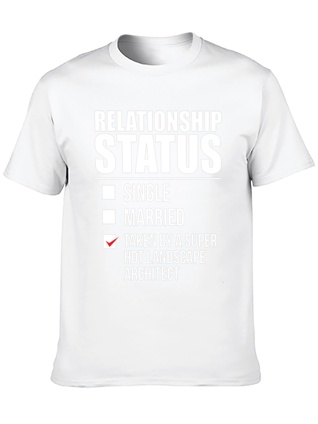 Funny Relationship Status Landscape Architect T-Shirt