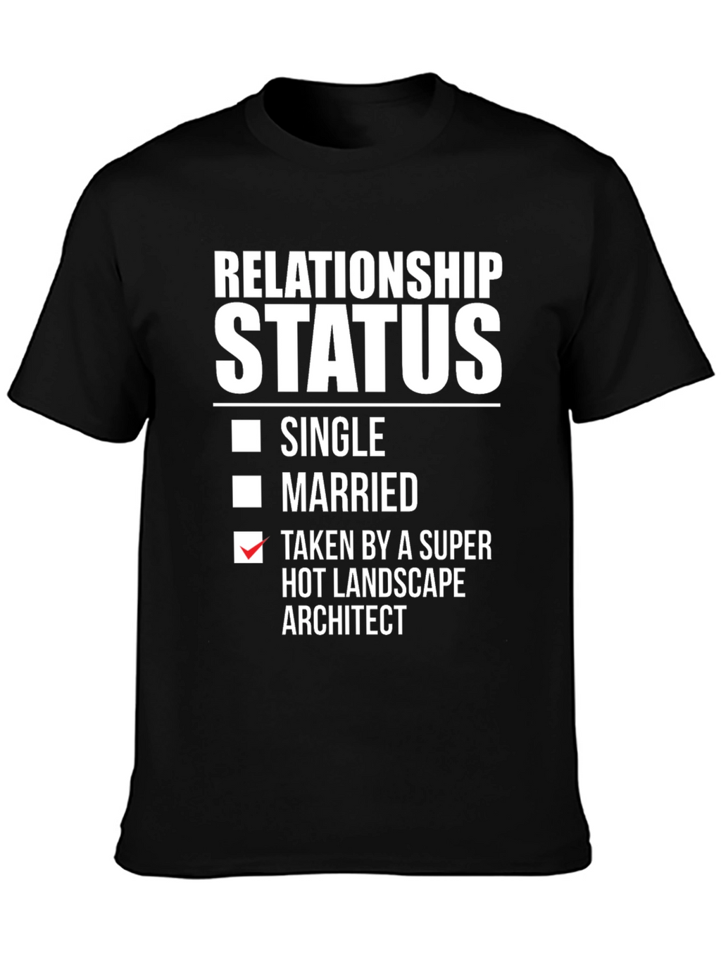 Funny Relationship Status Landscape Architect T-Shirt