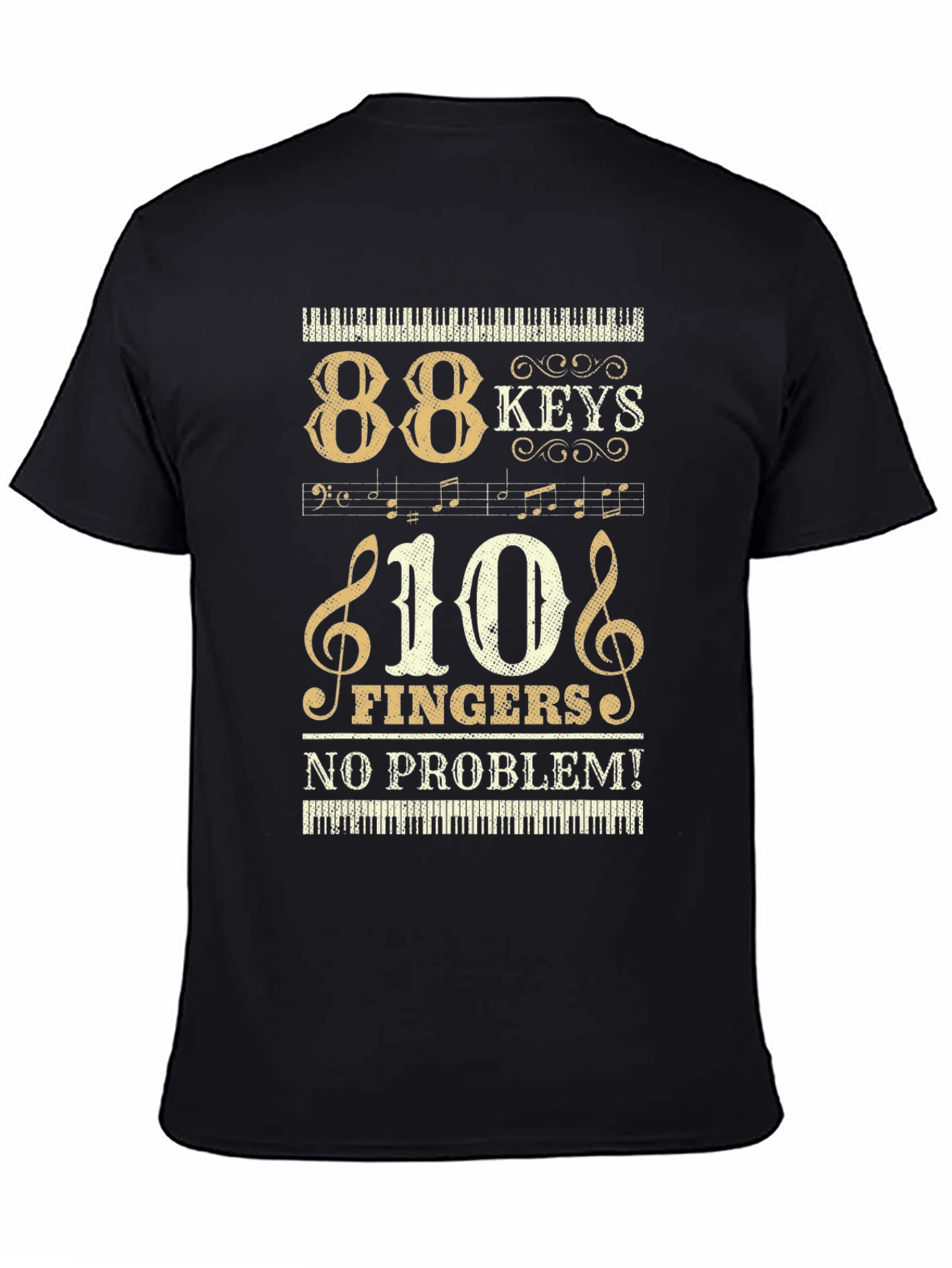 88 Keys 10 Fingers No Problem T-Shirt - Musician Tee