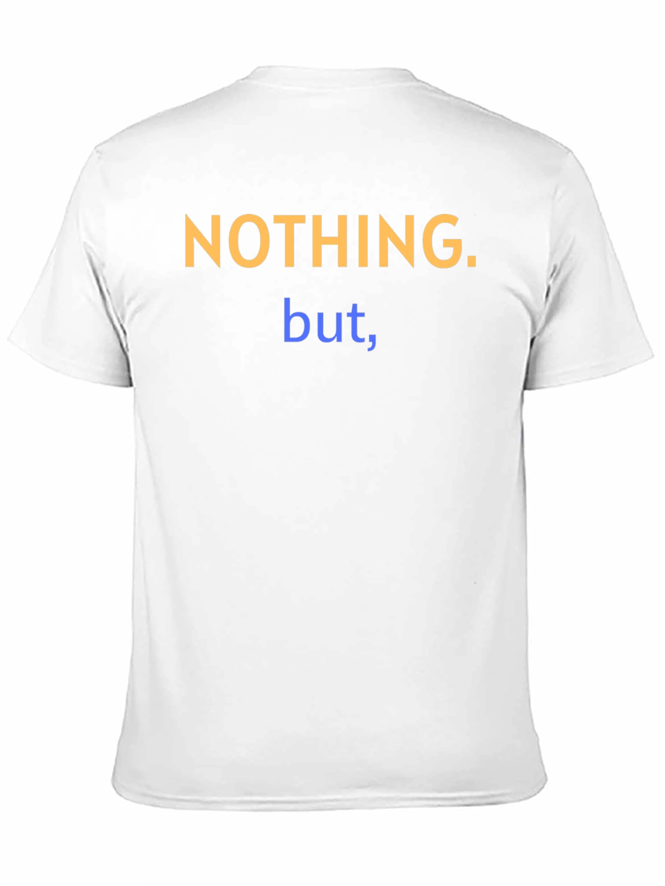 Nothing But T-Shirt