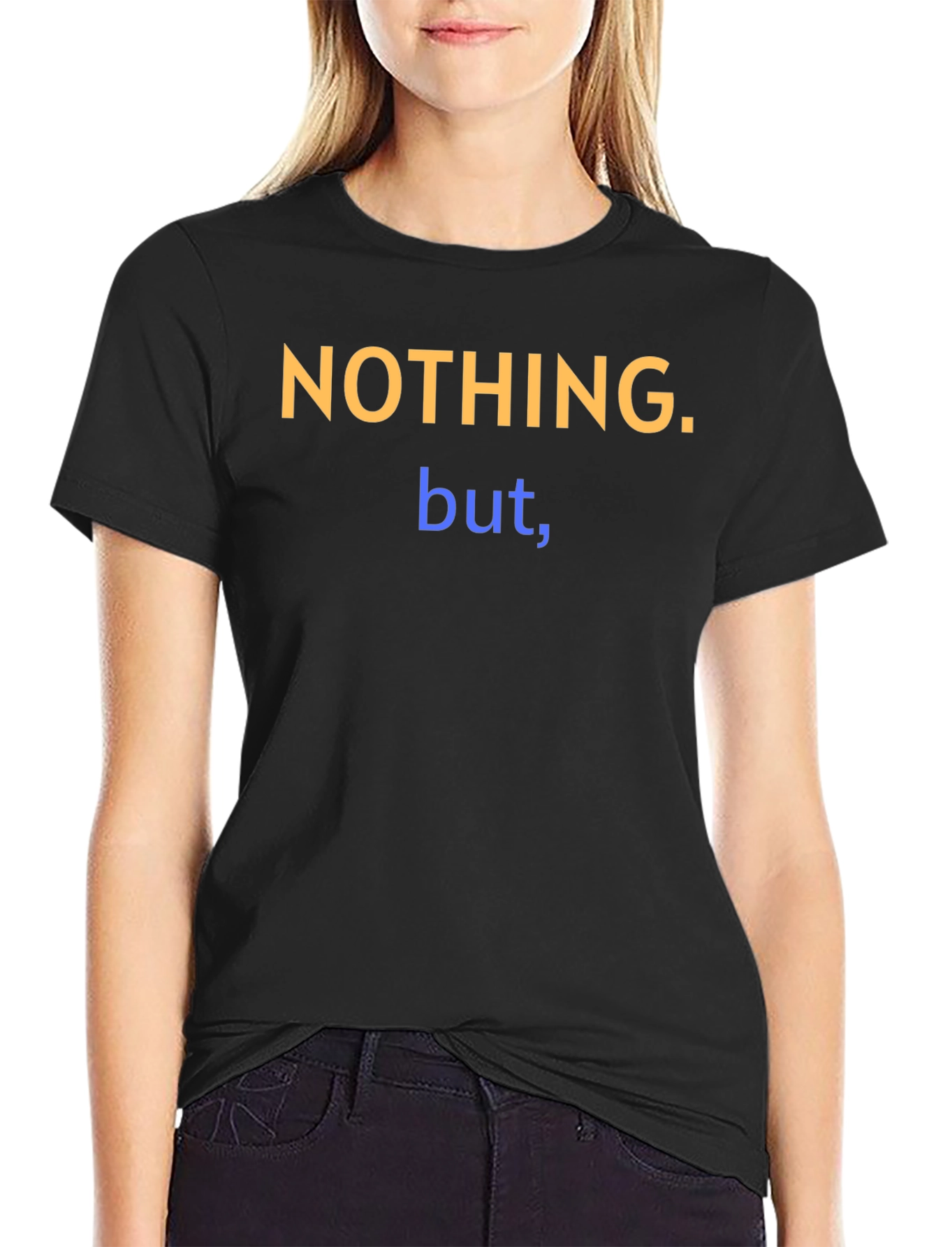 Nothing But T-Shirt