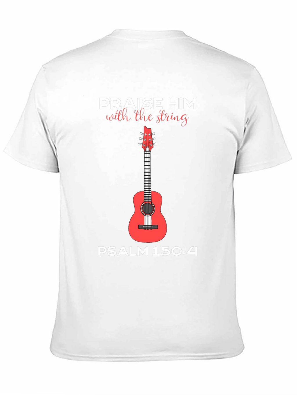 Praise Him Guitar T-Shirt Psalm 150:4 Tee