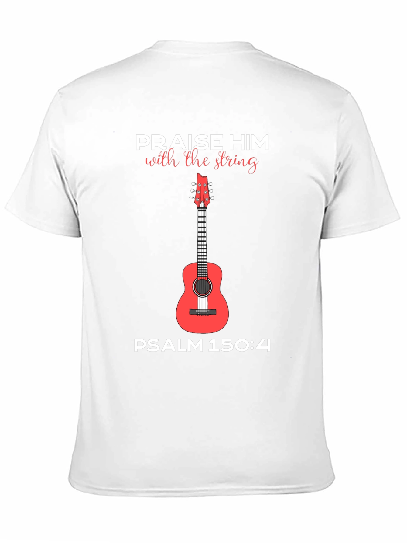 Praise Him Guitar T-Shirt Psalm 150:4 Tee