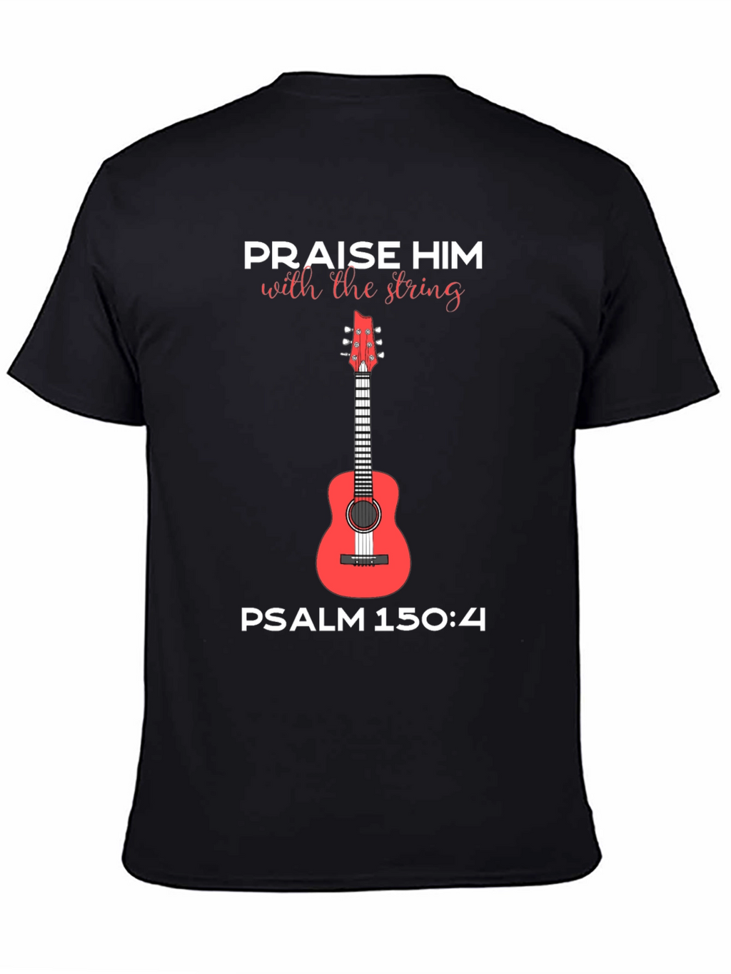 Praise Him Guitar T-Shirt Psalm 150:4 Tee