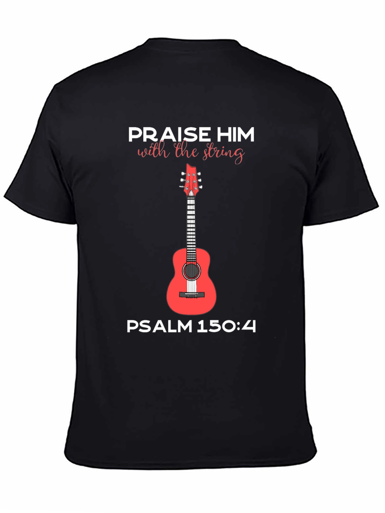 Praise Him Guitar T-Shirt Psalm 150:4 Tee