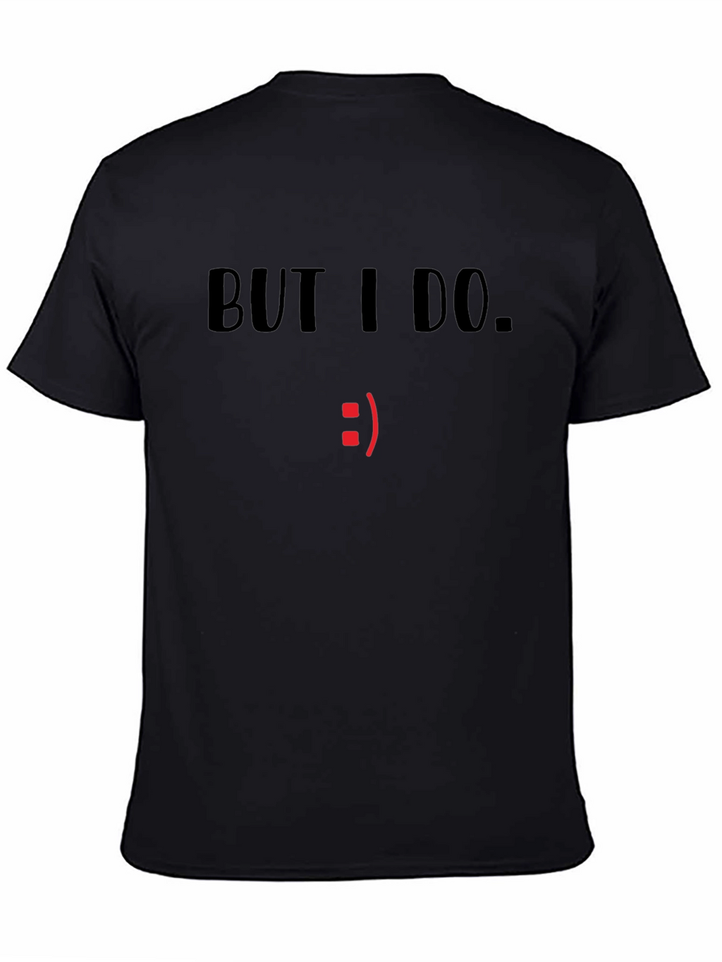 But I Do. Graphic T-Shirt - Black