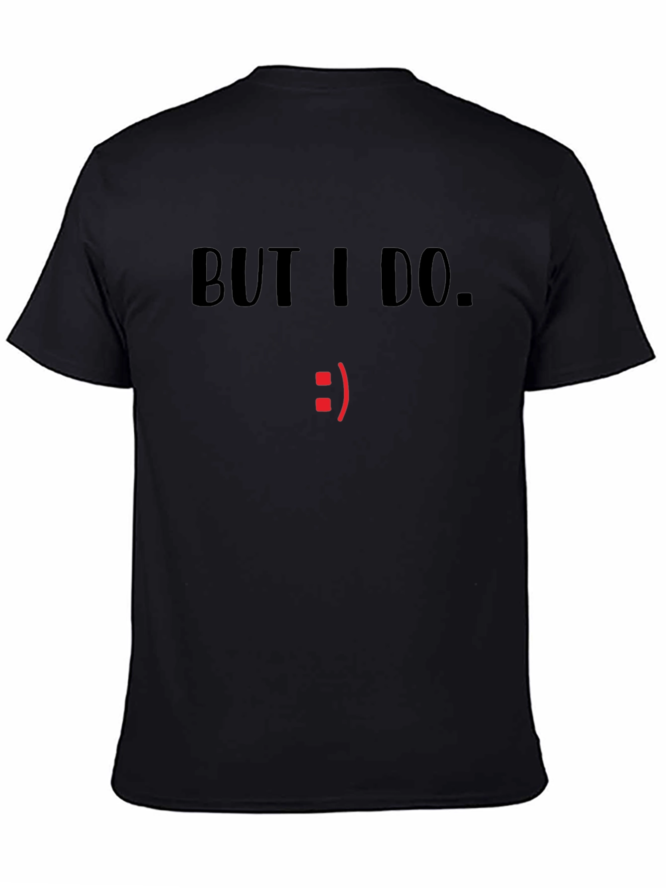 But I Do. Graphic T-Shirt - Black