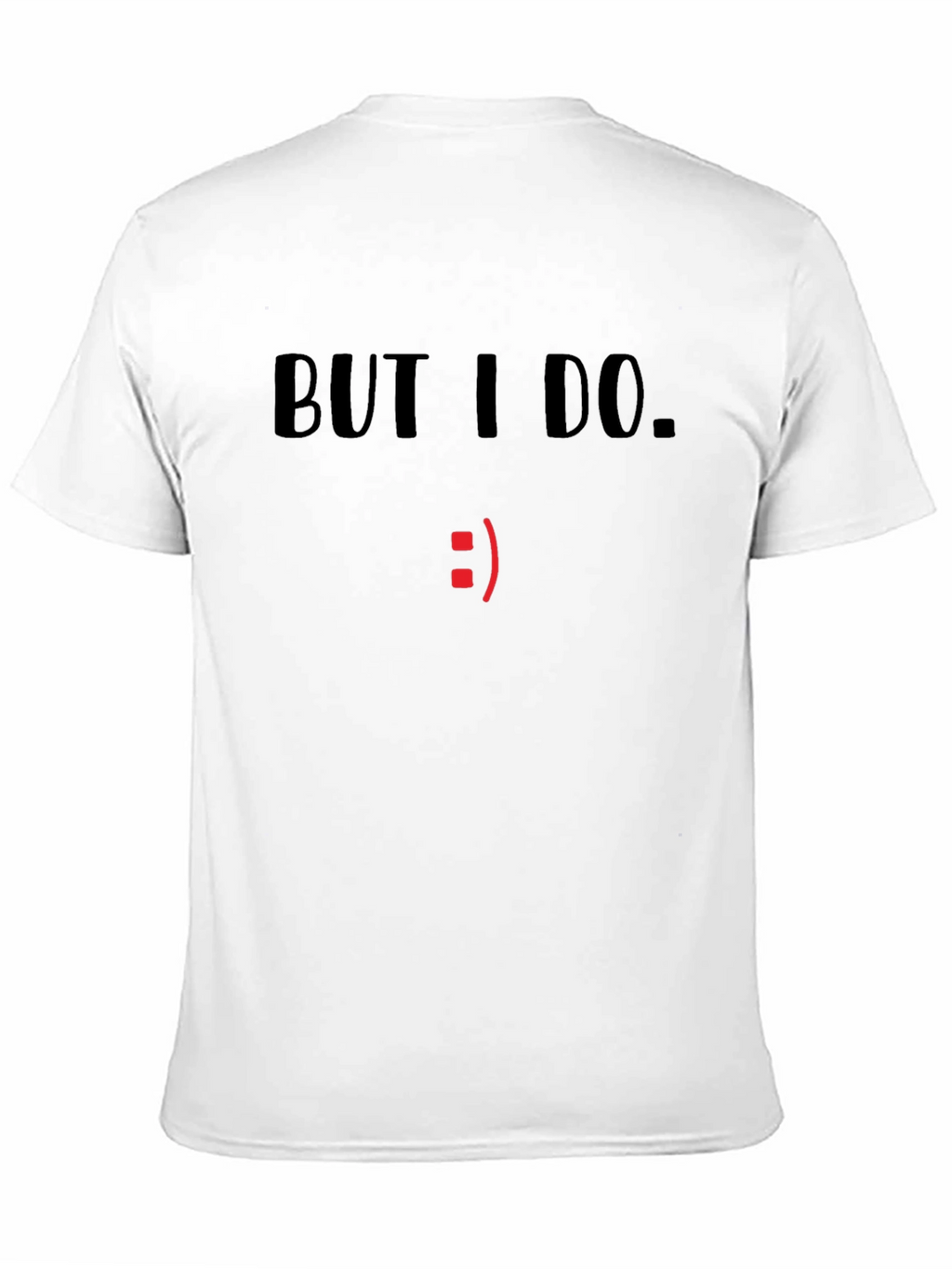But I Do. Graphic T-Shirt - Black