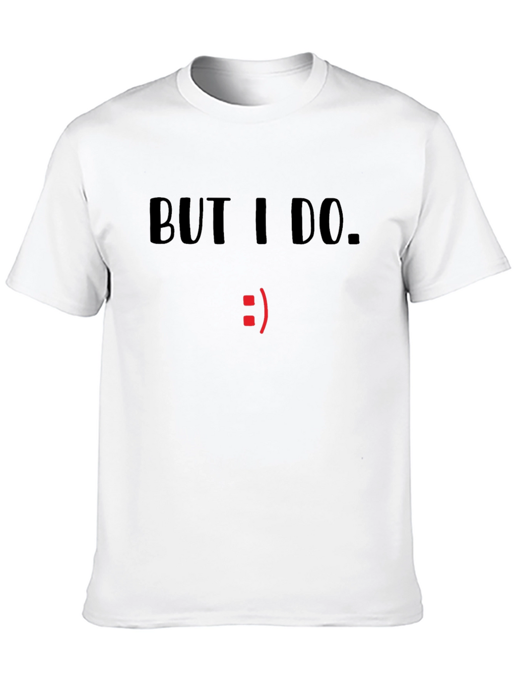 But I Do. Graphic T-Shirt - Black